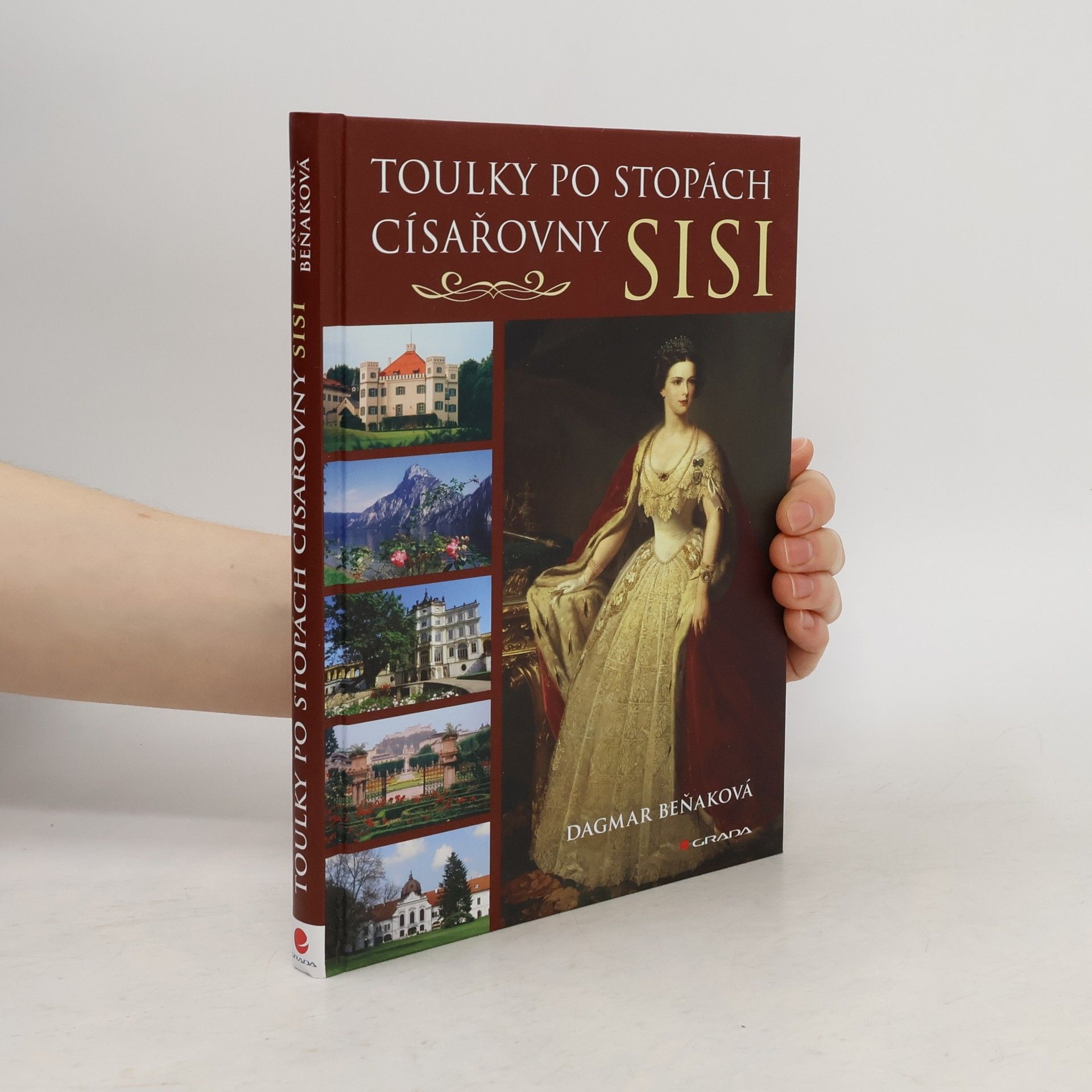 Dagmar Beňaková Toulky po stopách císařovny Sisi