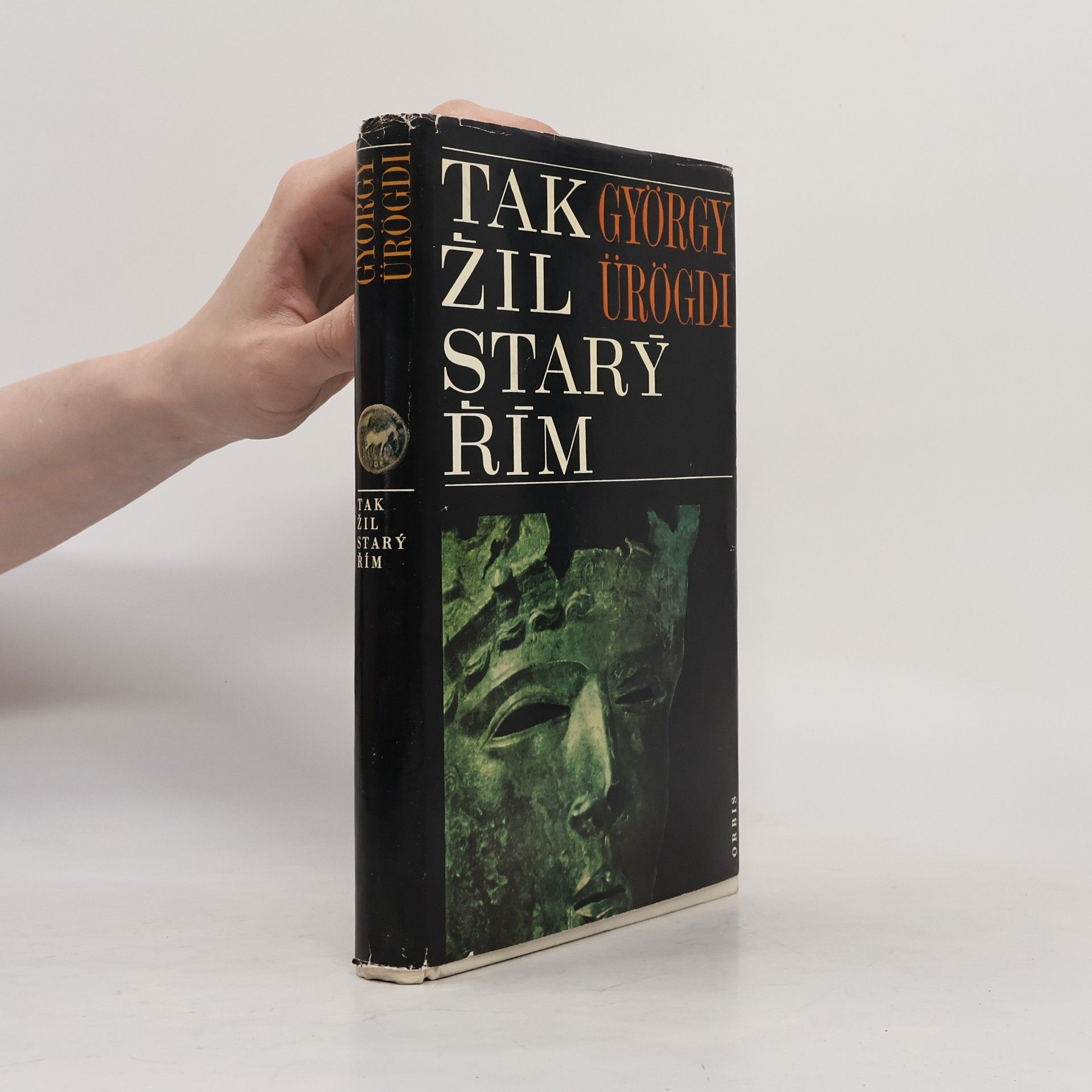 Gyoergy Ueroegdi Tak žil starý Řím