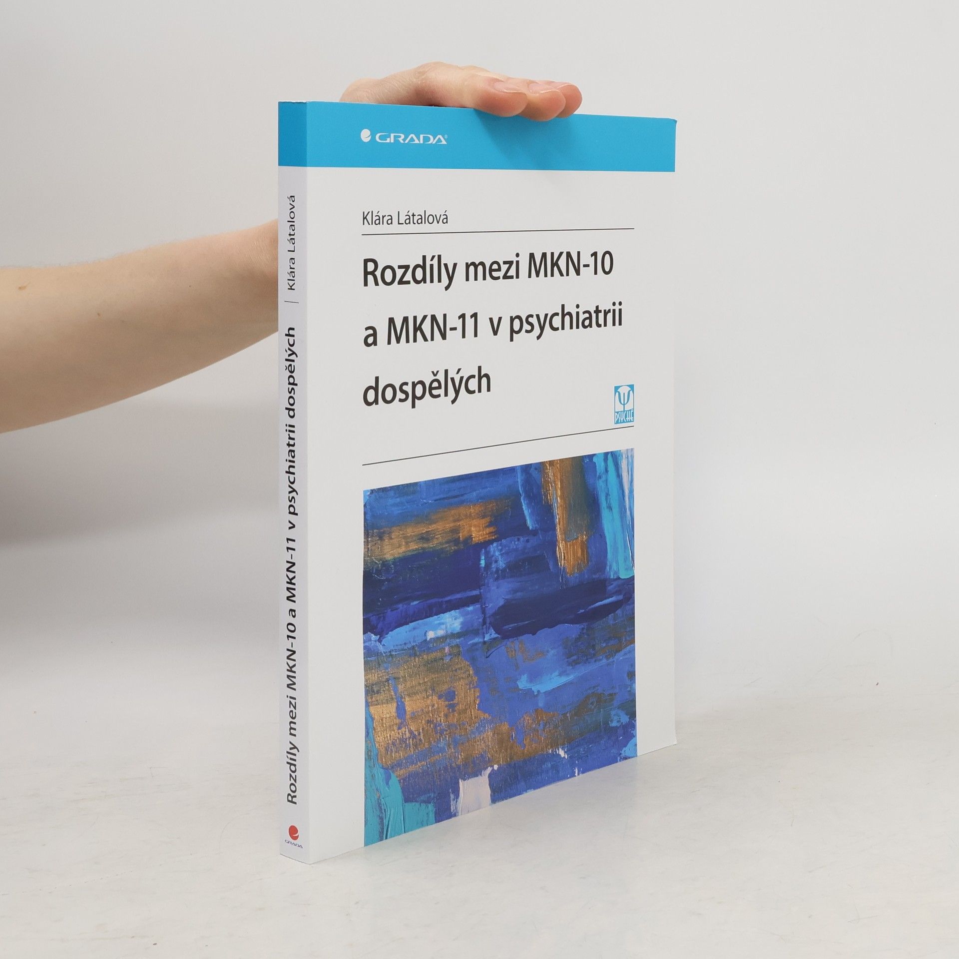 Klara Latalova Rozdíly mezi MKN-10 a MKN-11 v psychiatrii dospělých