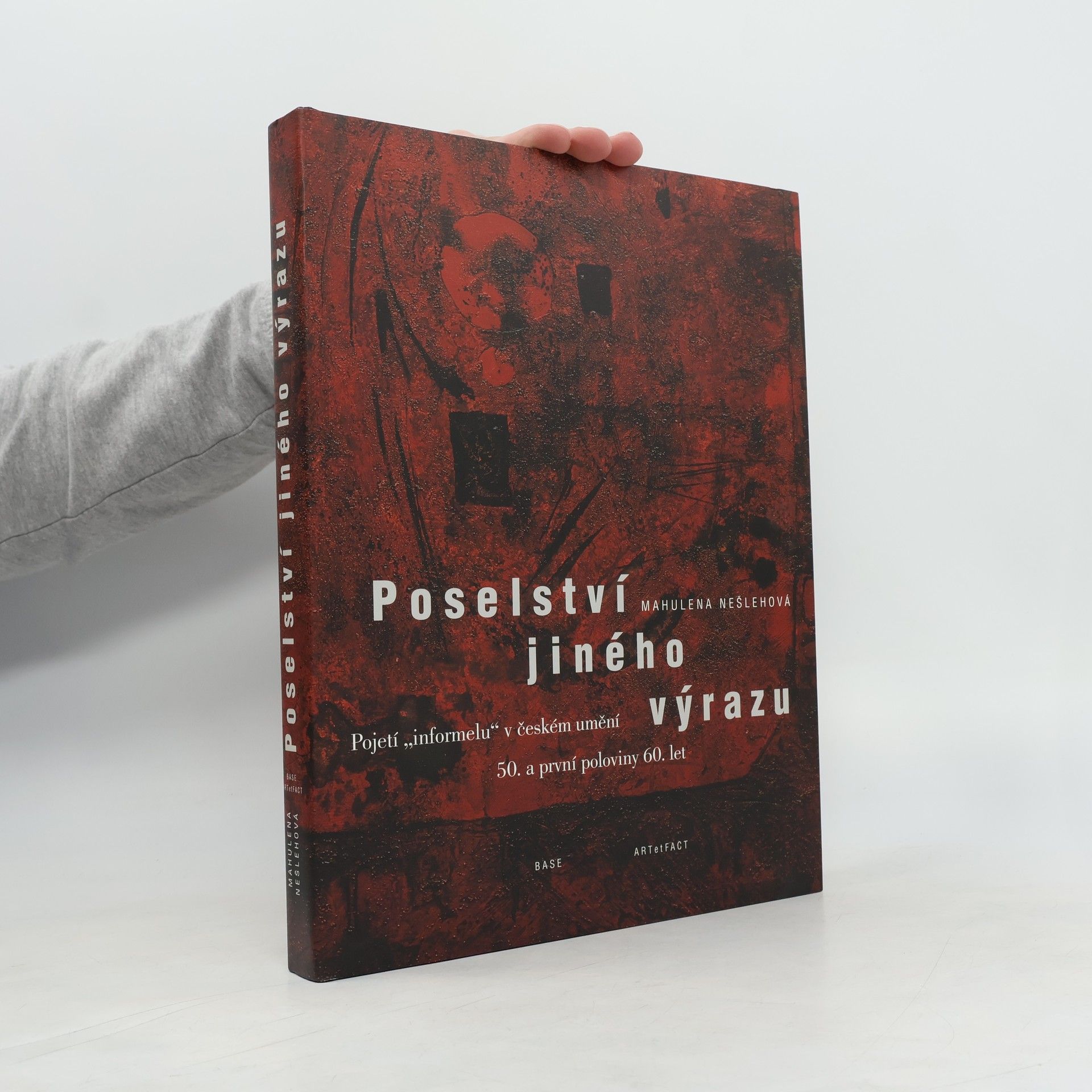 Poselství jiného výrazu. Pojetí "informelu" v českém umění 50. a první poloviny 60. let