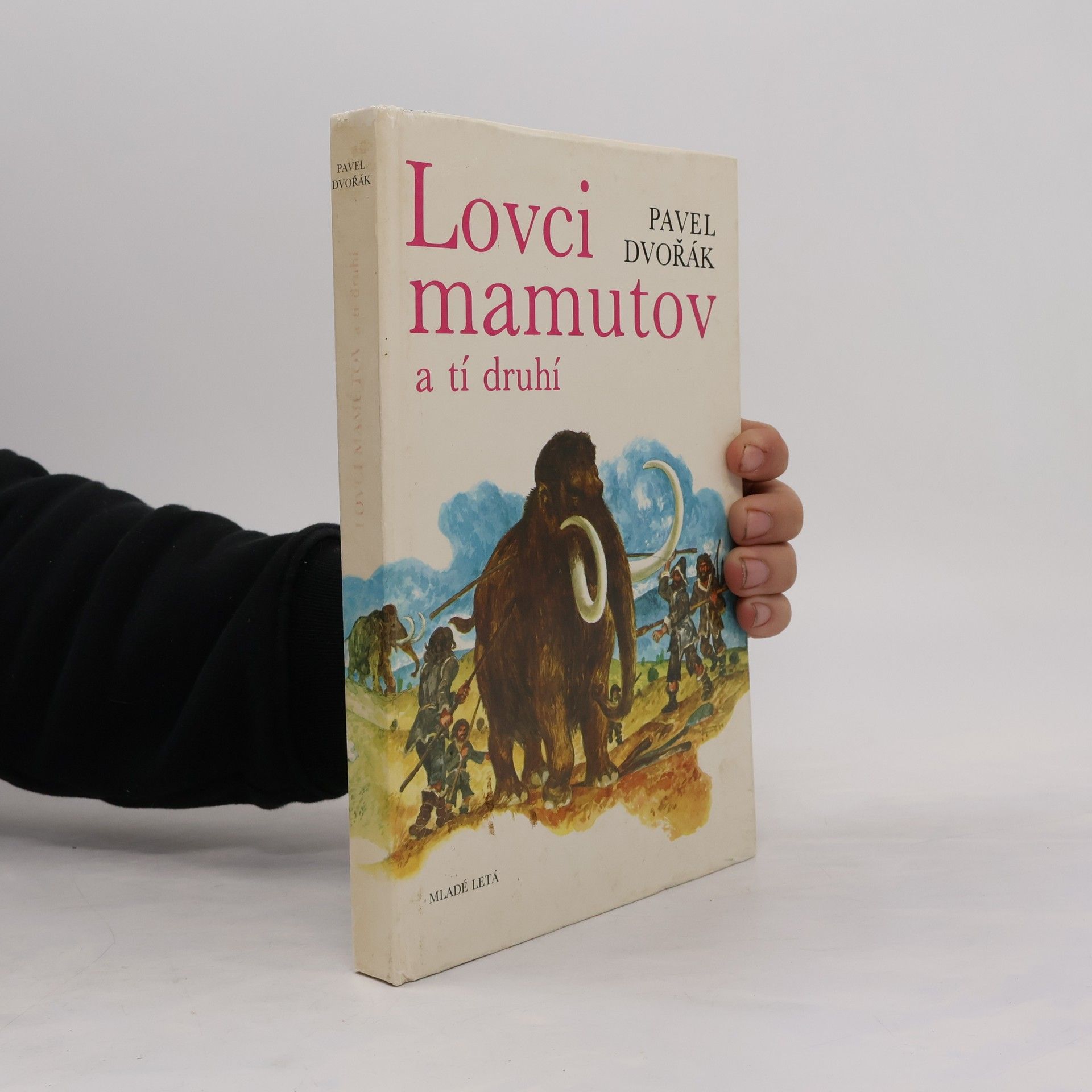 Pavel Dvořák Lovci mamutov a tí druhí