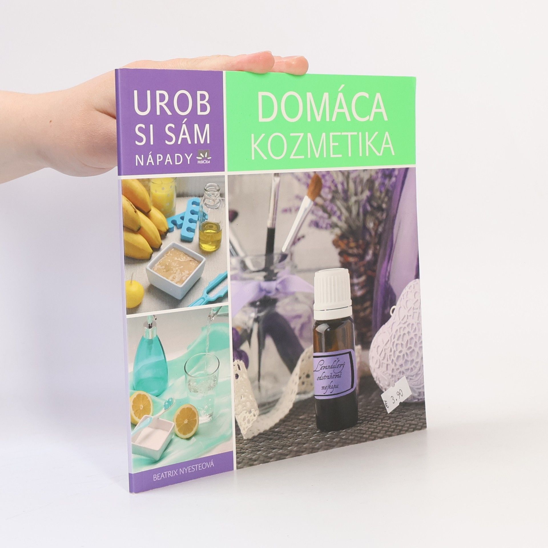 Beatrix Nyeste Urob si sám. Nápady. Domáca kozmetika