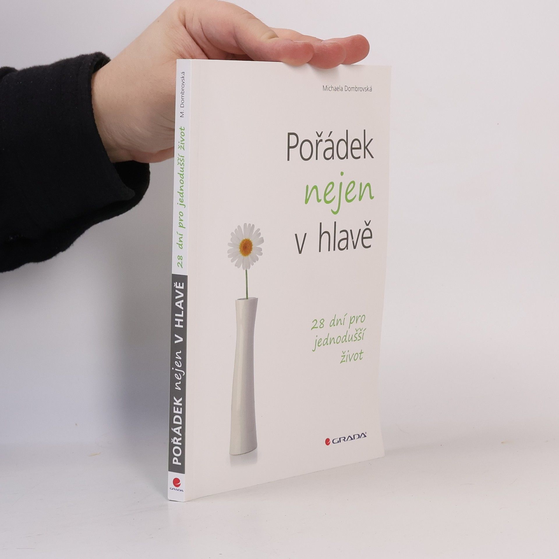 Michaela Dombrovská Pořádek nejen v hlavě. 28 dní pro jednodušší život