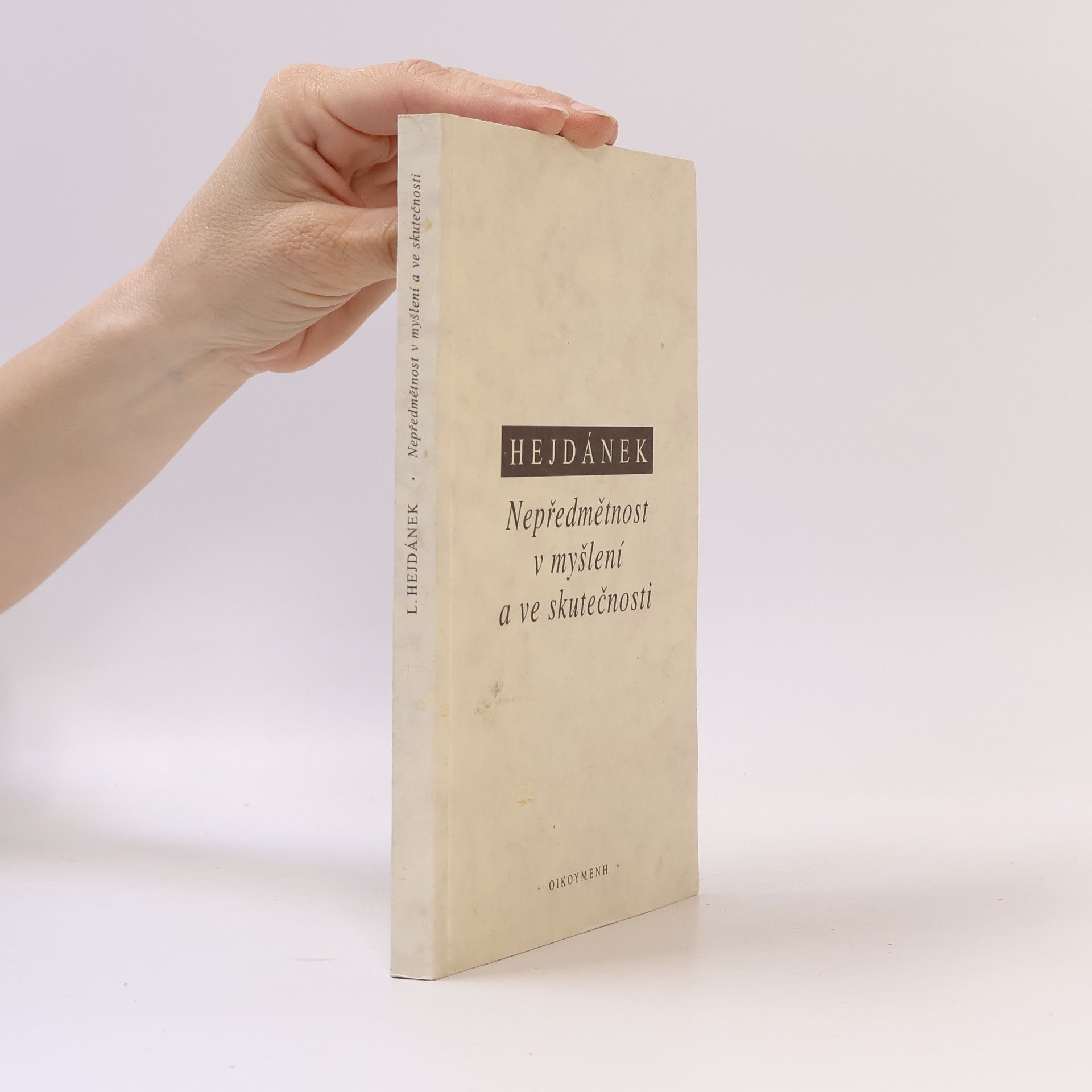 Ladislav Hejdánek Nepředmětnost v myšlení a ve skutečnosti