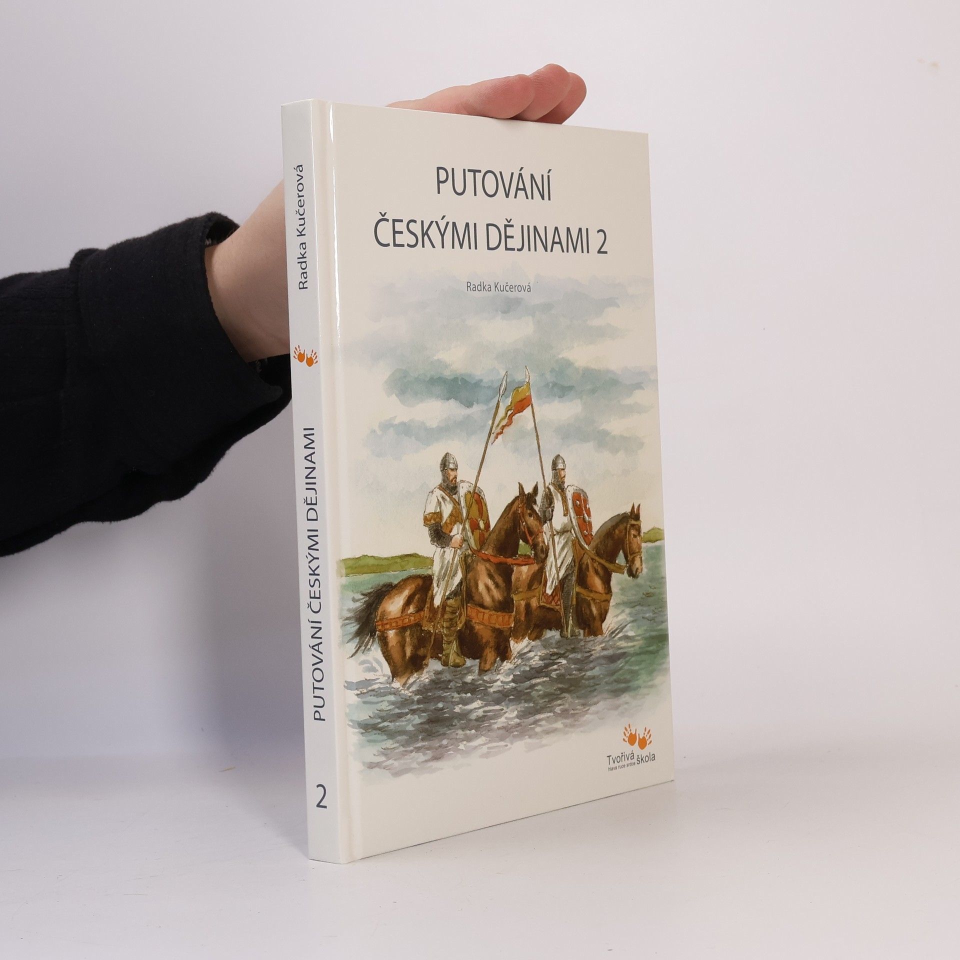 Radka Kučerová Putování českými dějinami 2. díl.