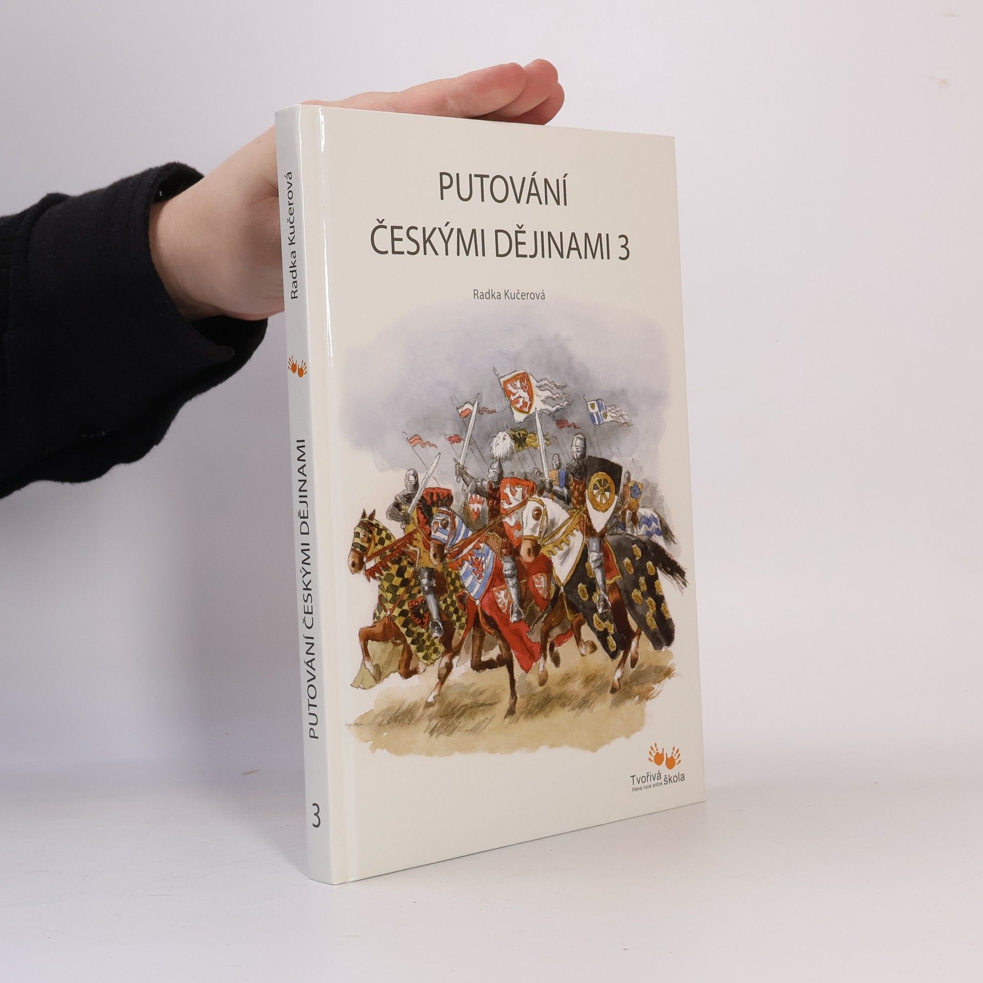 Radka Kučerová Putování českými dějinami 3. díl.