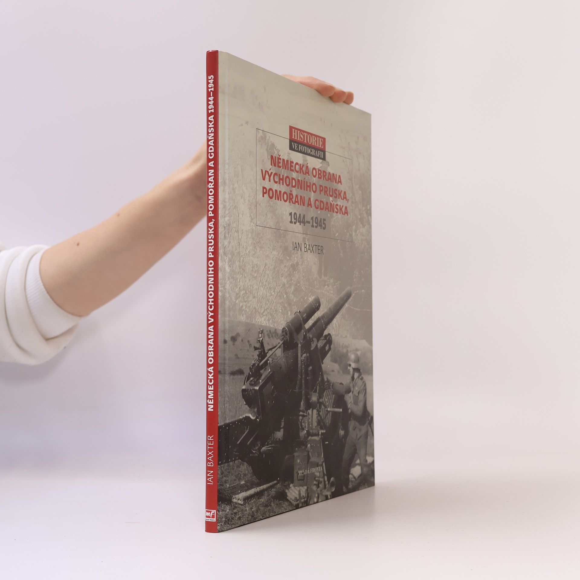 Ian Baxter Německá obrana východního Pruska, Pomořan a Gdaňska 1944-1945