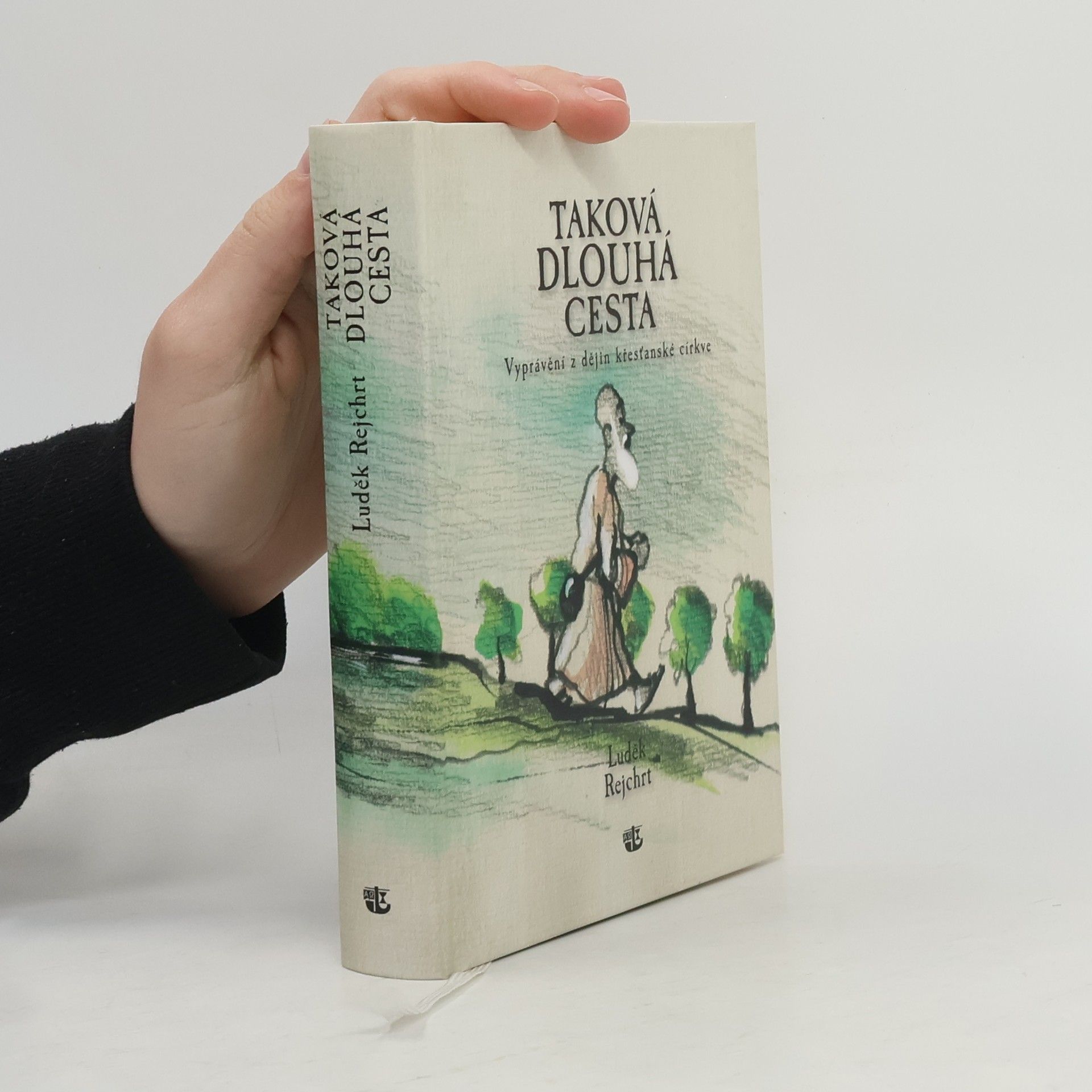 Luděk Rejchrt Taková dlouhá cesta: Vyprávění z dějin křesťanské církve
