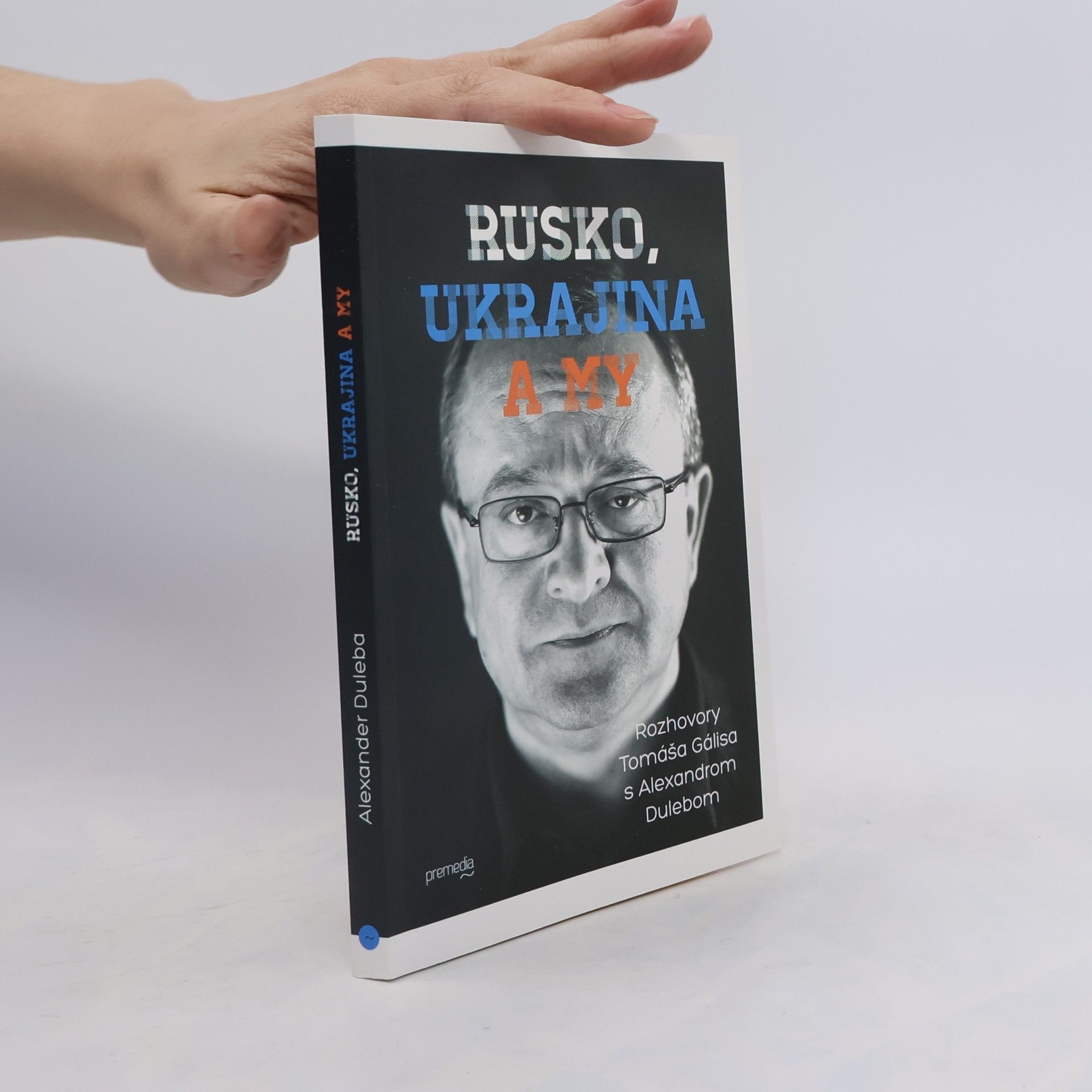 Tomáš Galis Rusko, Ukrajina a my