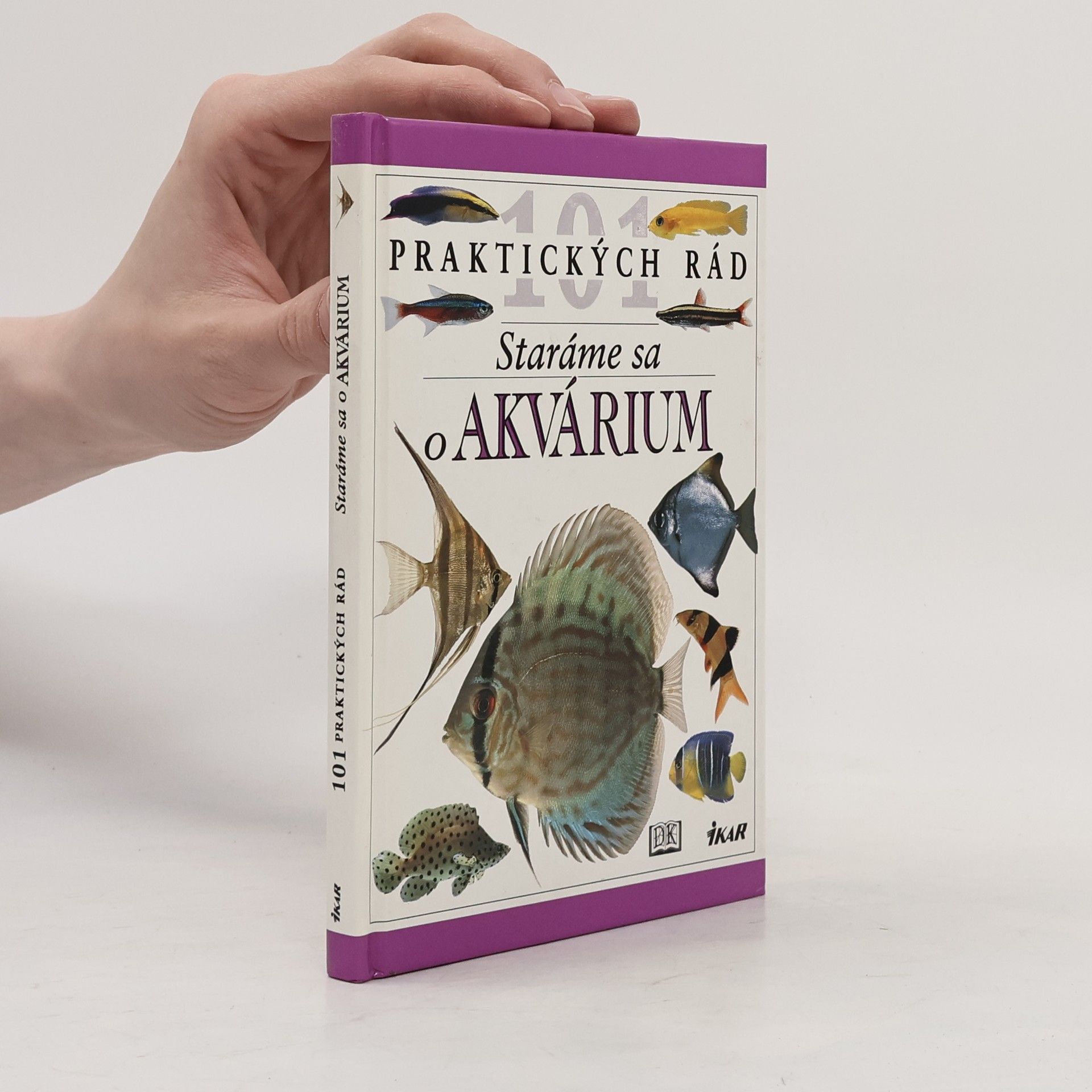 Kolektiv autorů 101 praktických rád: Staráme sa o akvárium