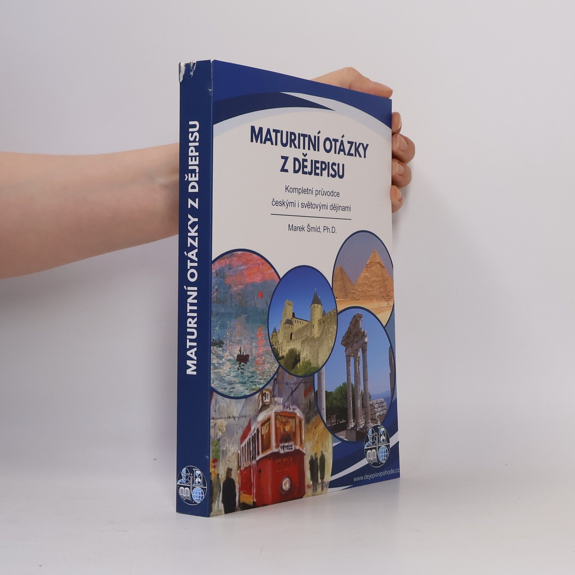 Maturitní otázky z dějepisu : kompletní průvodce českými a světovými dějinami