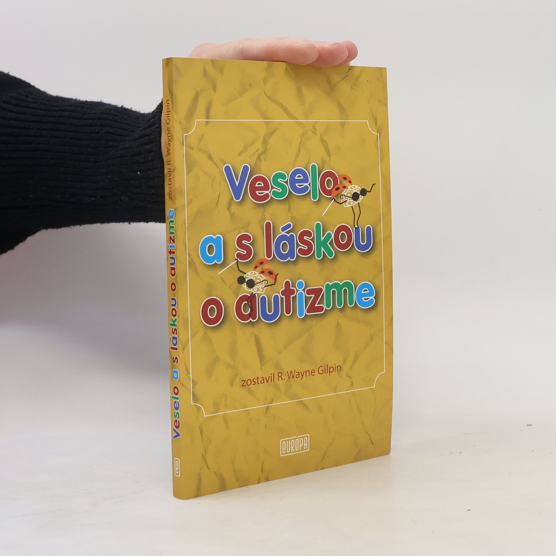 R. Wayne Gilpin Veselo a s láskou o autizme