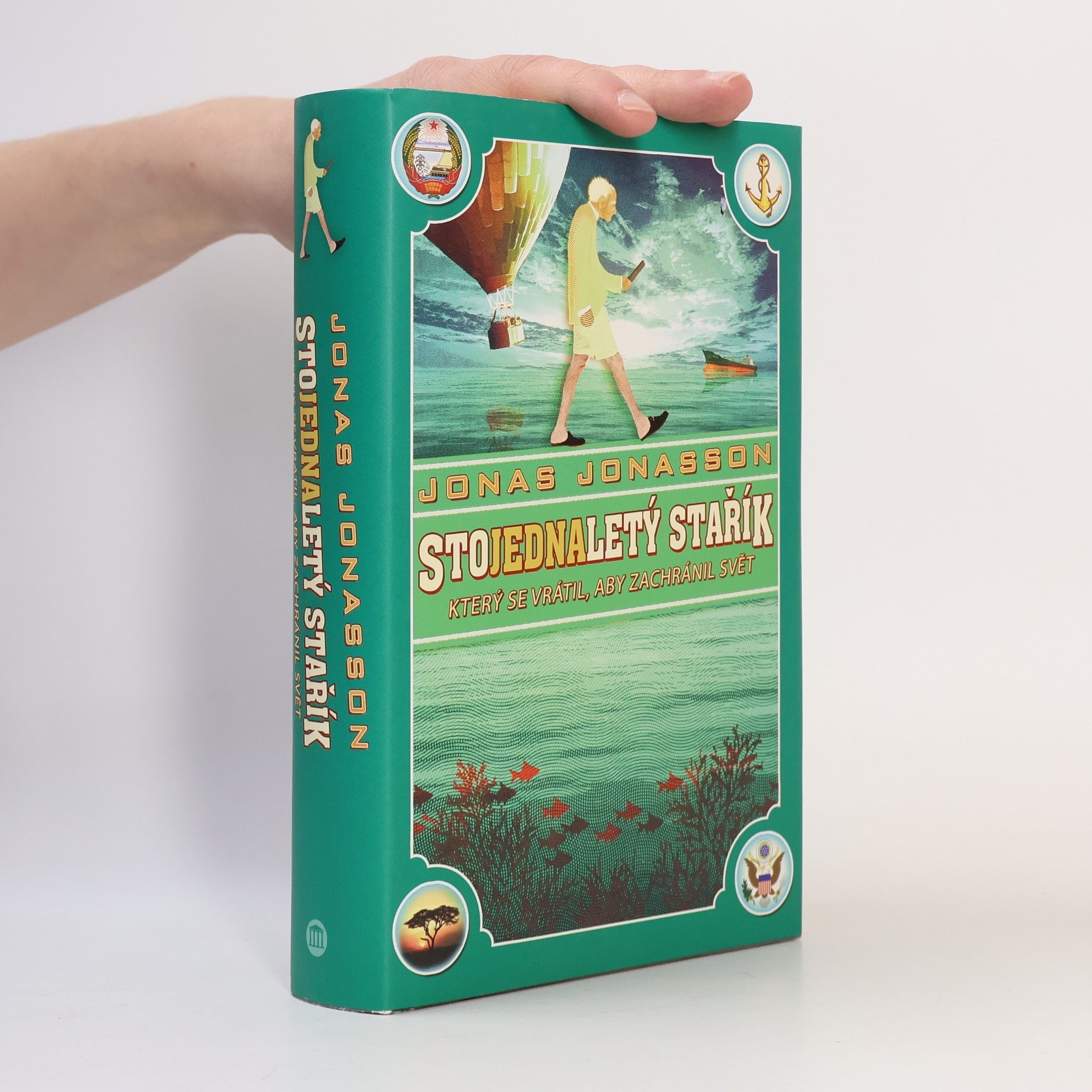 Jonas Jonasson Stojednaletý stařík, který se vrátil, aby zachránil svět
