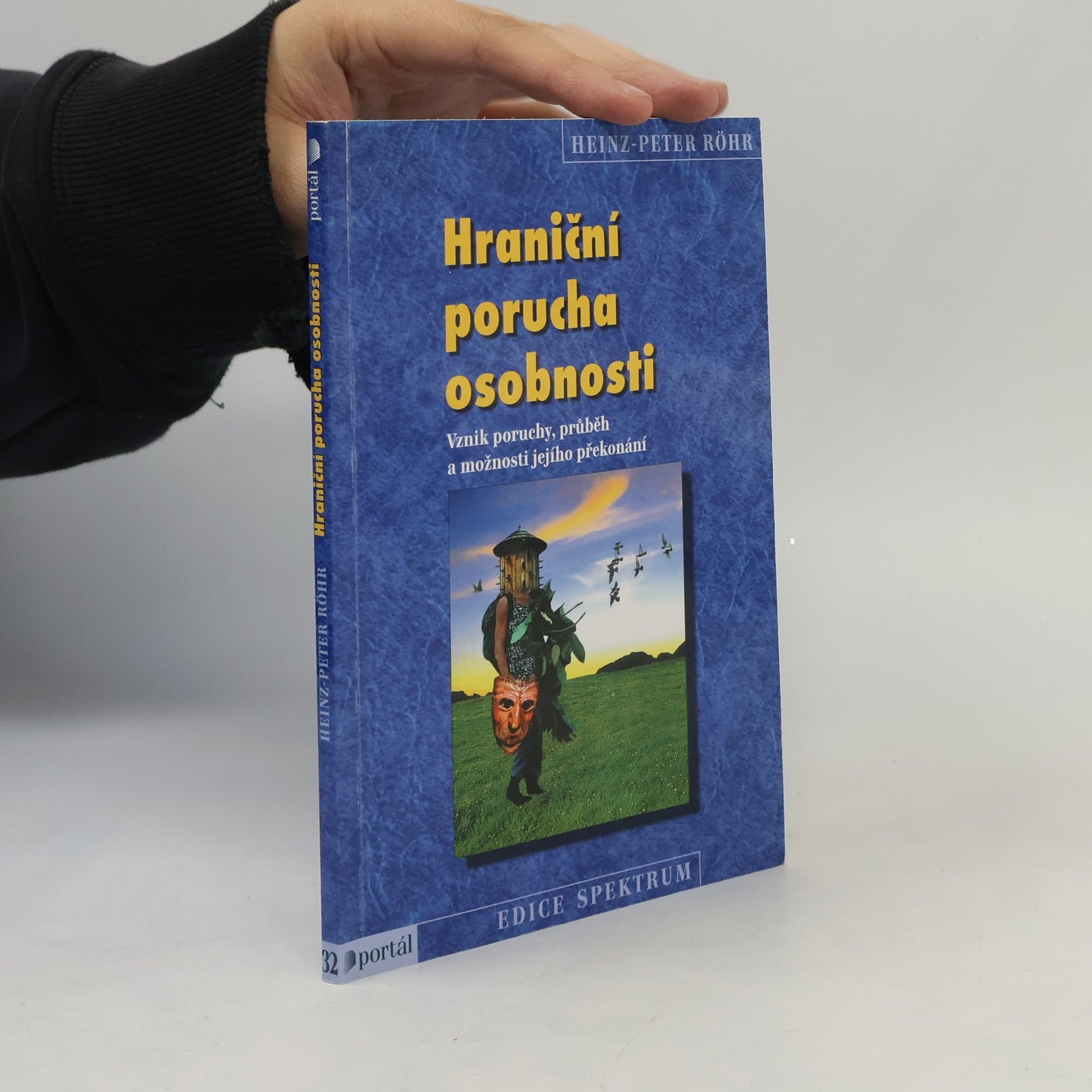 Heinz-Peter Röhr Hraniční porucha osobnosti. Vznik poruchy, průběh a možnosti jejího překonání