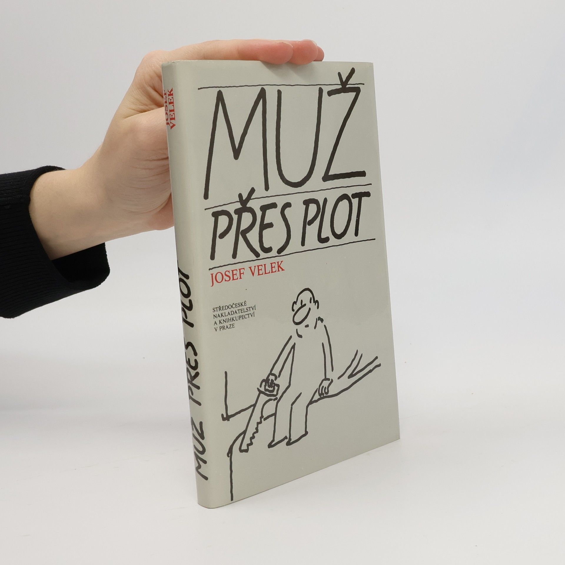 Josef Velek Muž přes plot