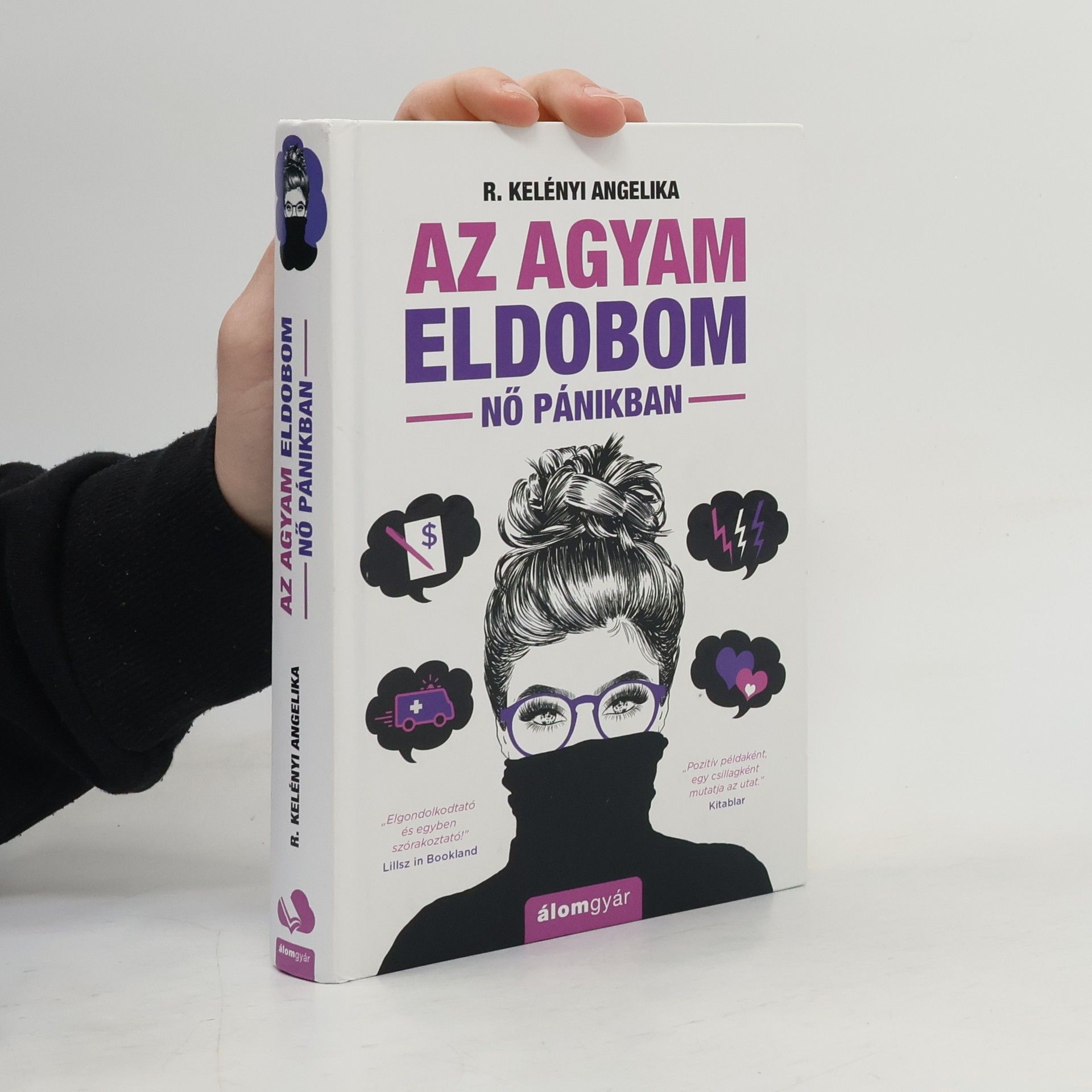 R. Kelényi Angelika Az agyam eldobom. Nő pánikban