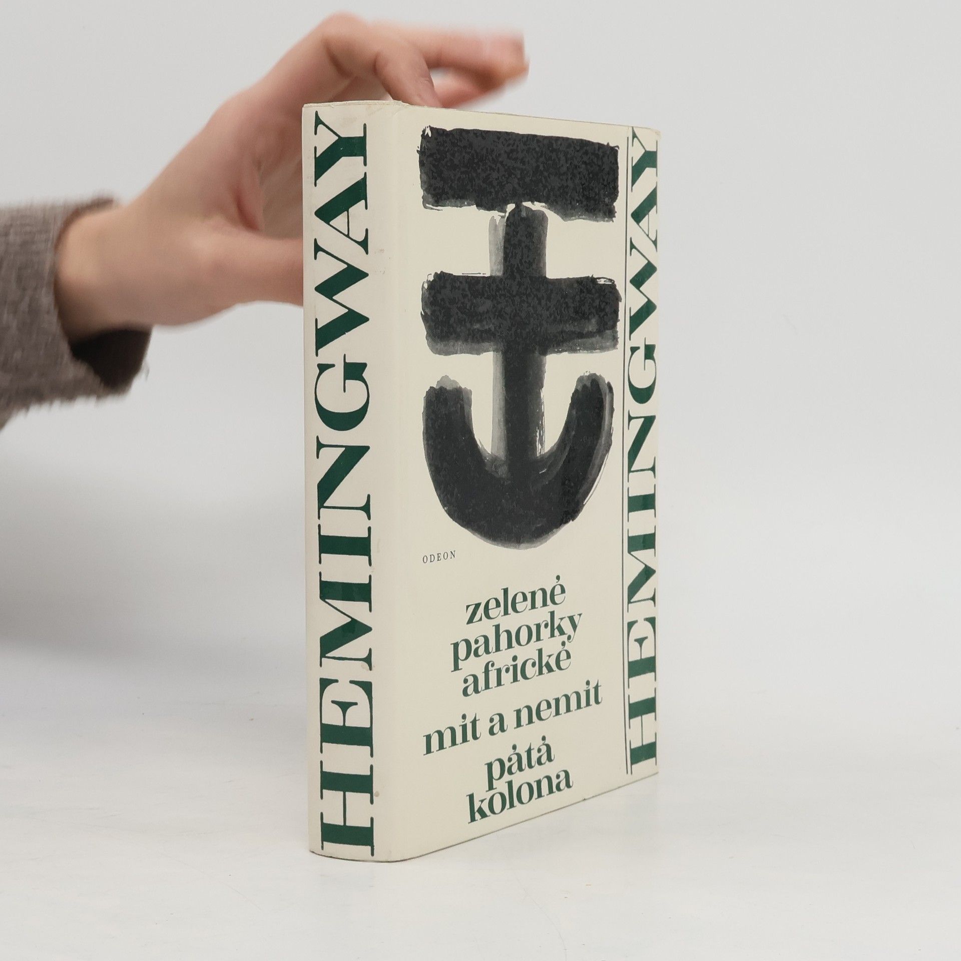 Ernest Hemingway Zelené pahorky africké. Mít a nemít. Pátá kolona