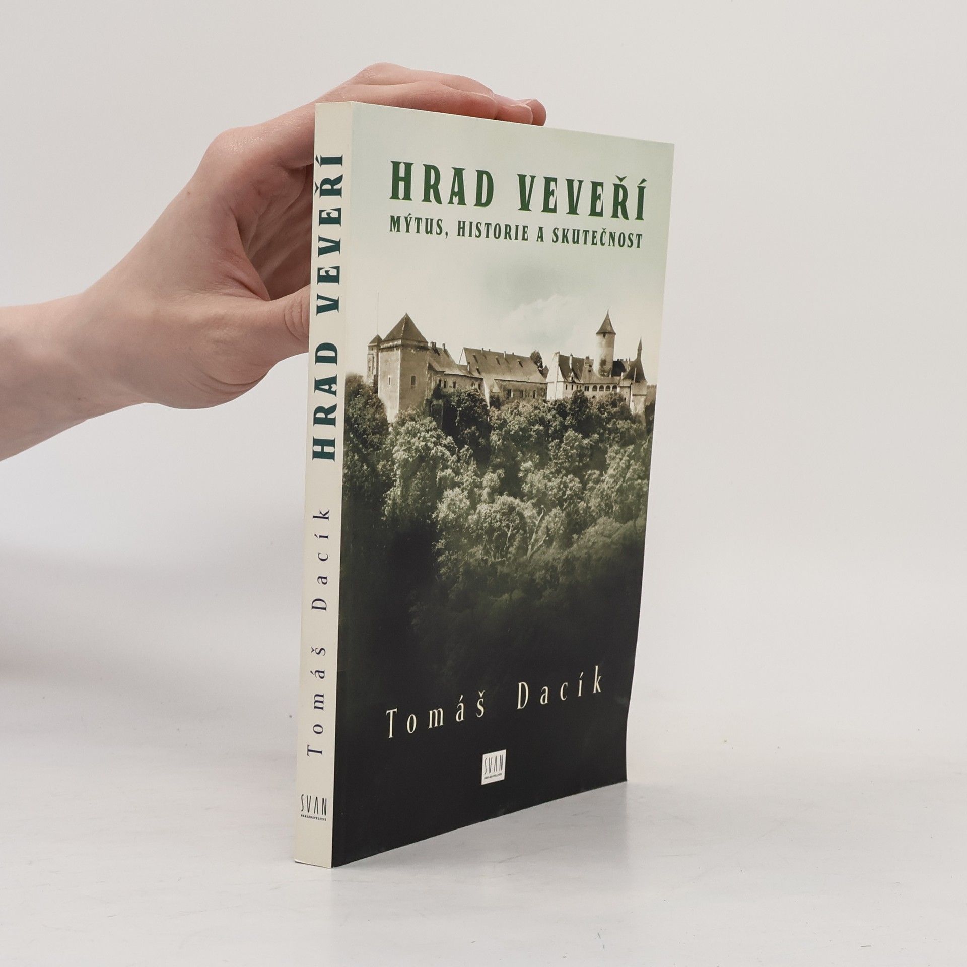 Tomáš Dacík Hrad Veveří : mýtus, historie a skutečnost