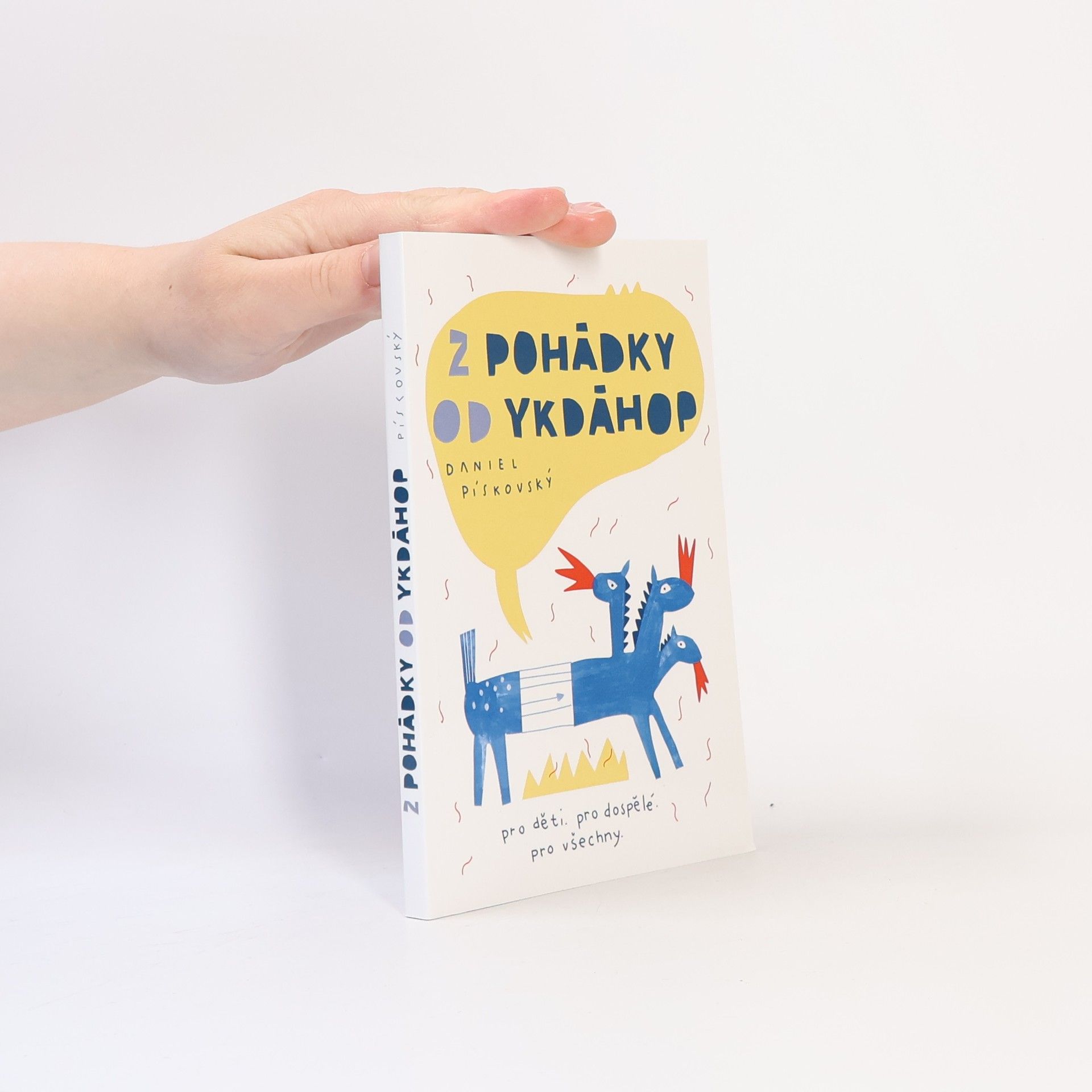 Daniel Pískovský Z pohádky od ykdáhop