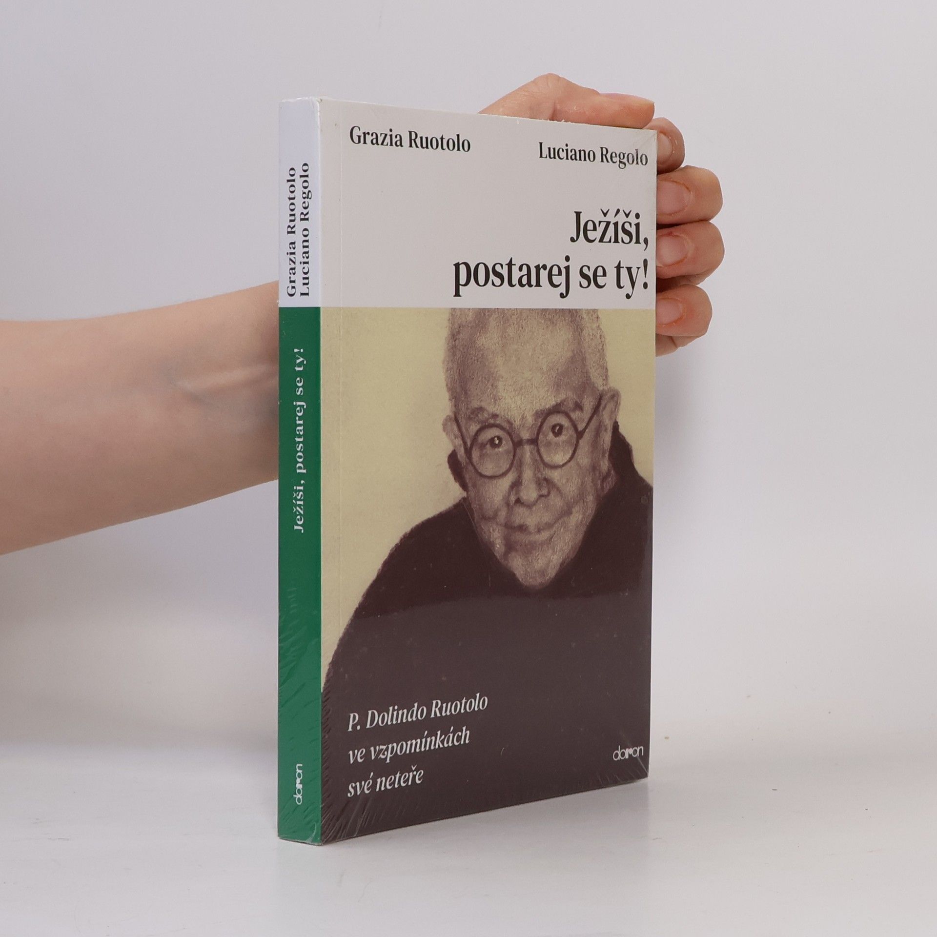 Luciano Regolo Ježíši, postarej se ty! : P. Dolindo Ruotolo ve vzpomínkách své neteře