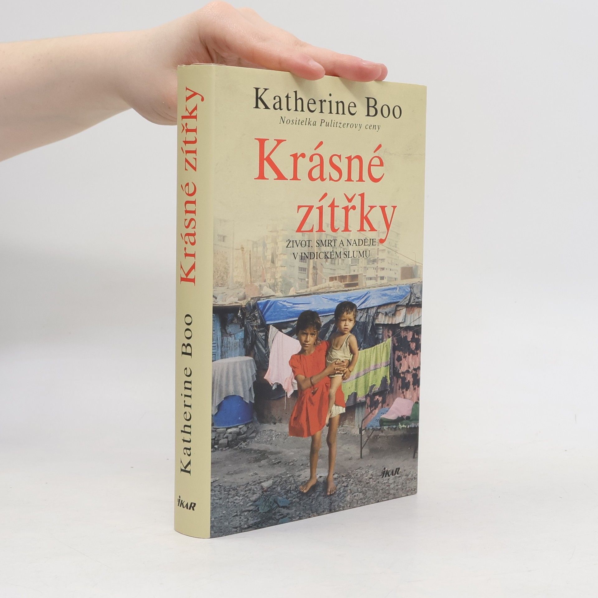 Katherine Boo Krásné zítřky : život, smrt a naděje v indickém slumu