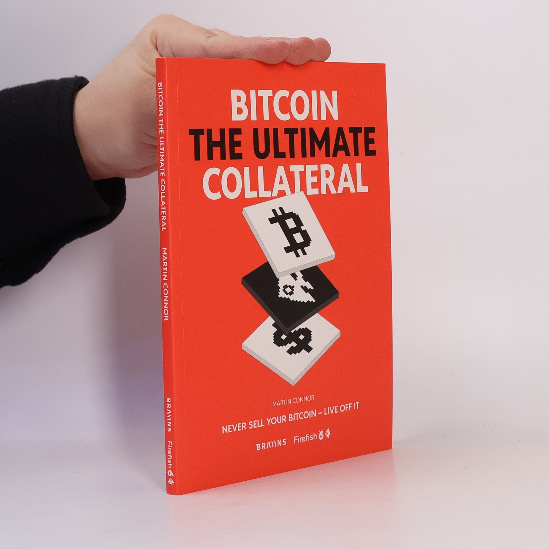 Martin Connor Bitcoin. The Ultimate Collateral