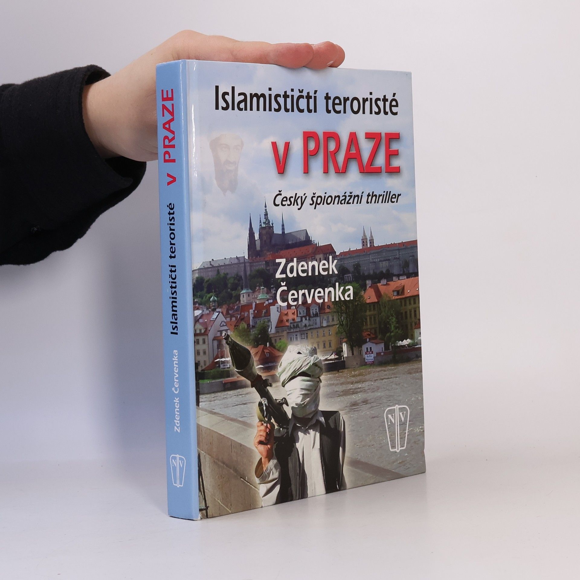 Dennis Kane Islamističtí teroristé v Praze : český špionážní thriller