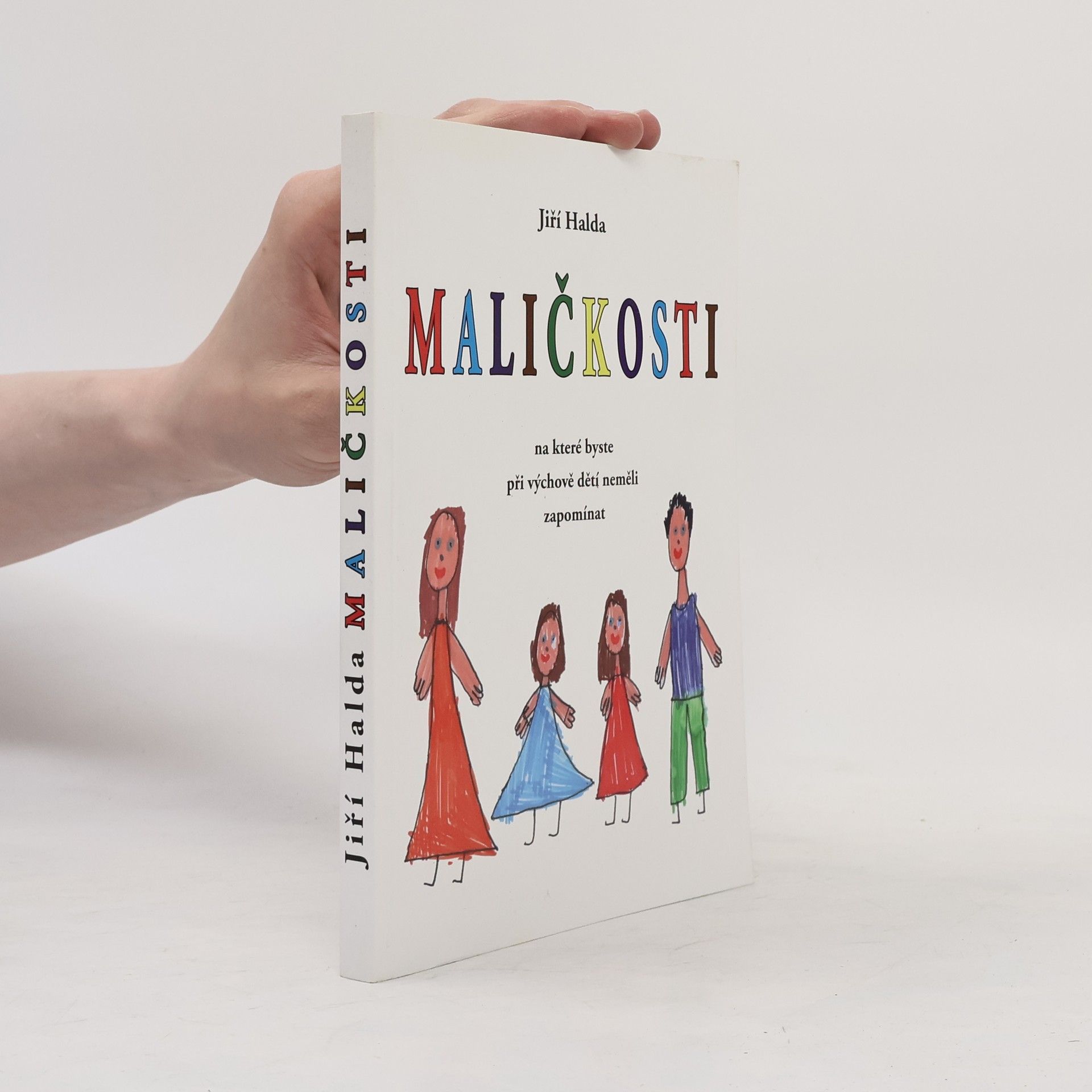 Jiří Halda Maličkosti, na které byste při výchově dětí neměli zapomínat