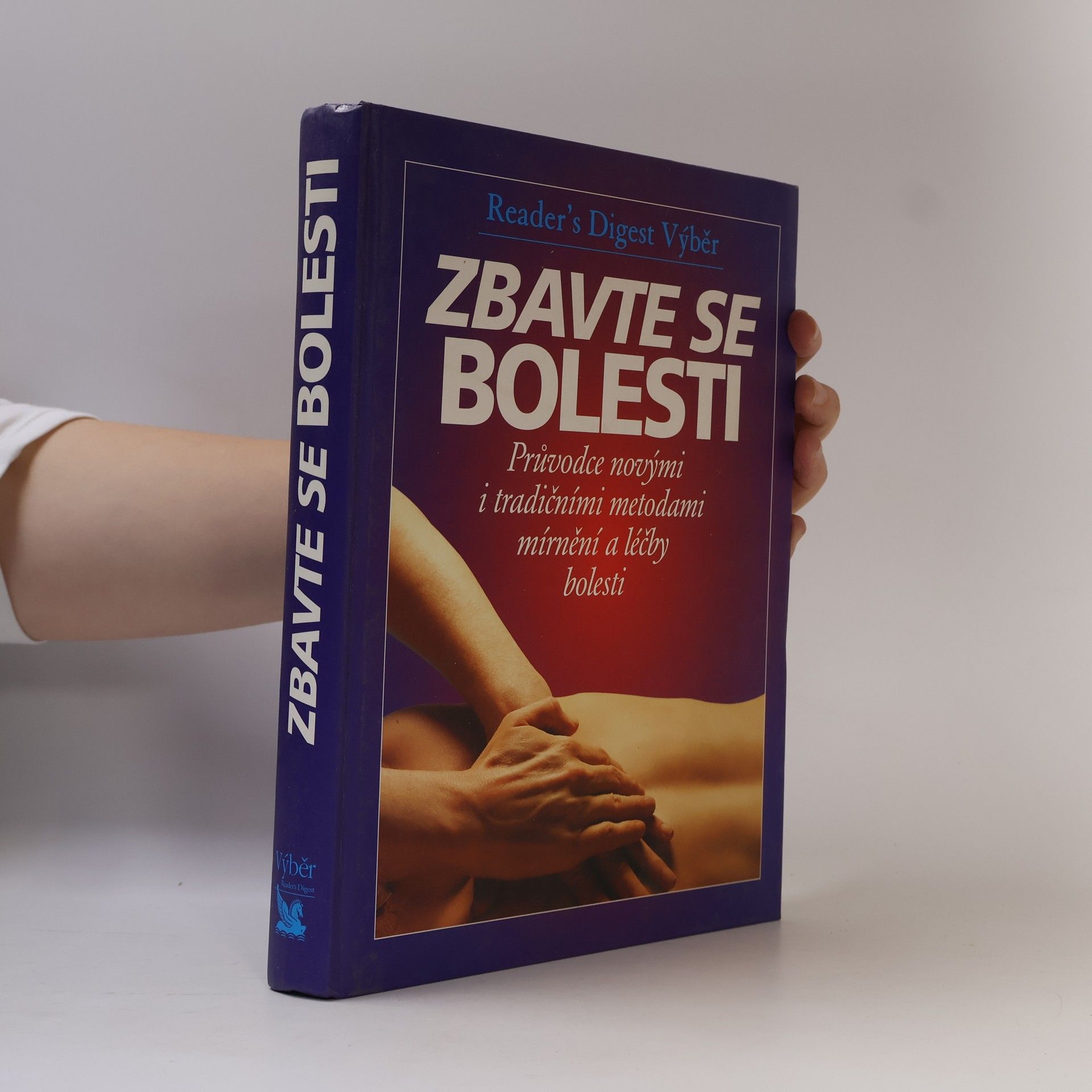 Philip Bashe Zbavte se bolesti - Průvodce novými i tradičními metodami mírnění a léčby bolesti