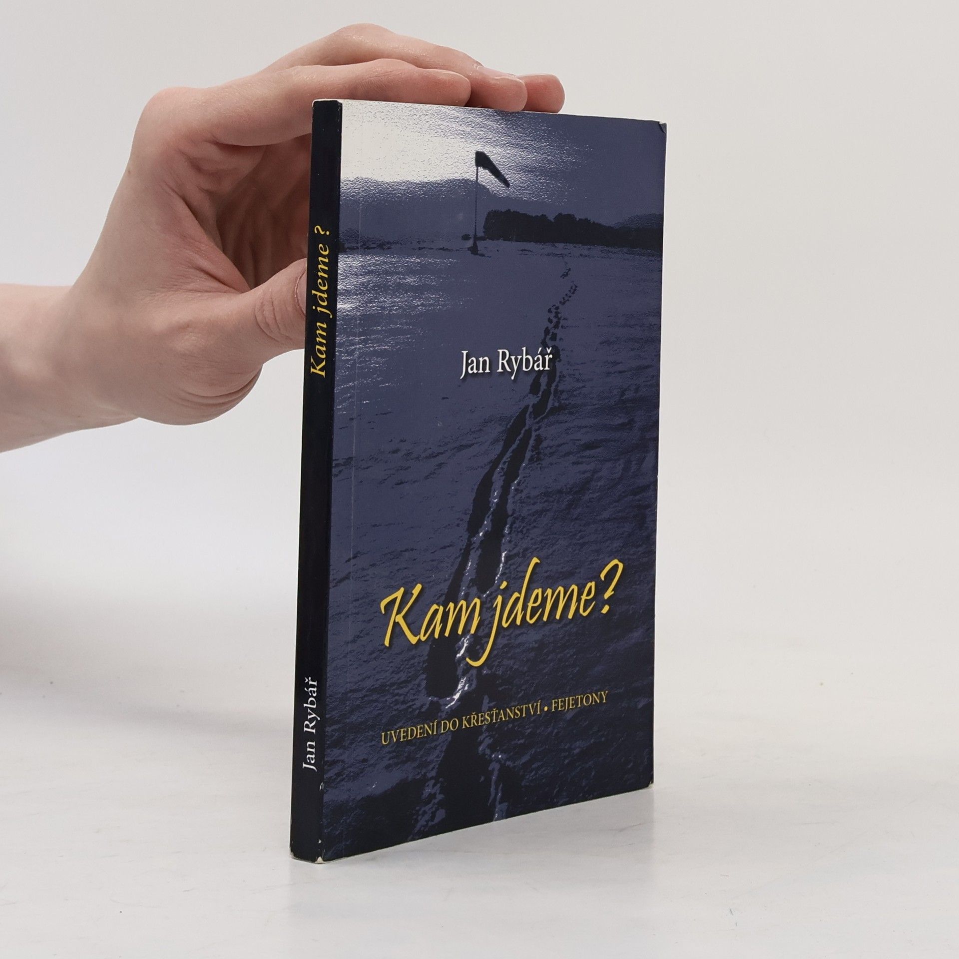 Ján Rybár Kam jdeme? - Uvedení do křesťanství / Fejetony