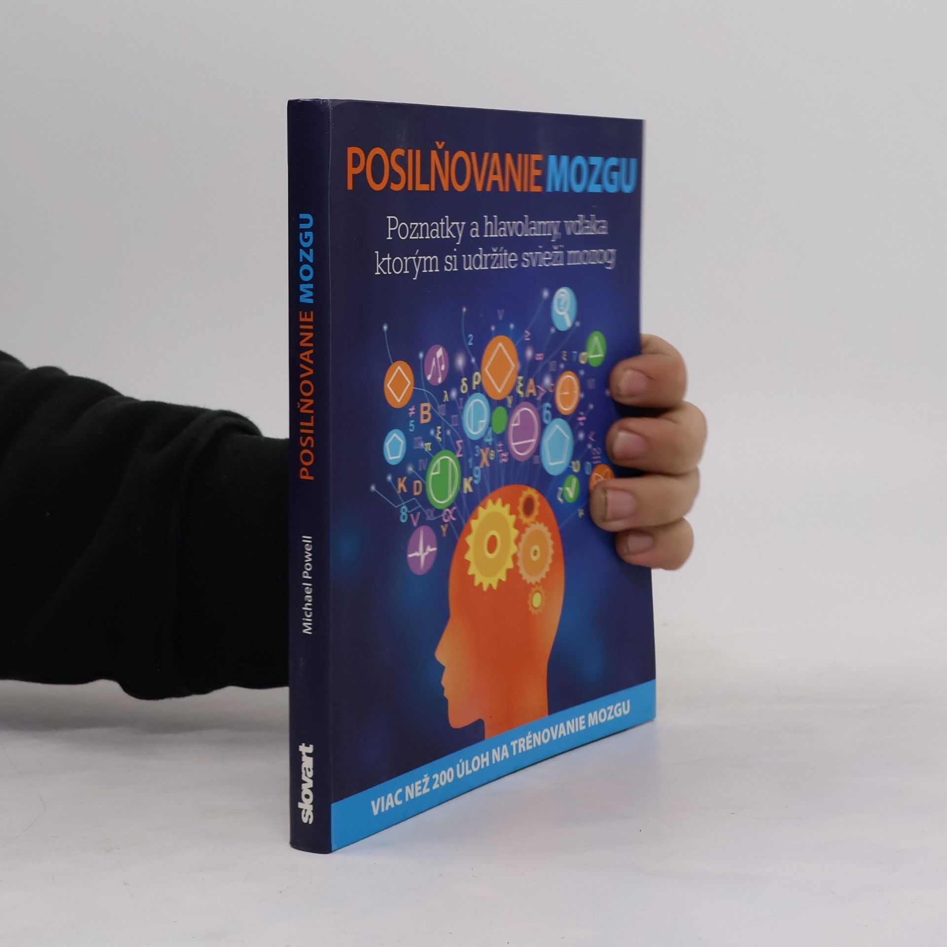 Michael Powell Posilňovanie mozgu: Poznatky a hlavolamy, vďaka ktorým si udržíte svieži mozog