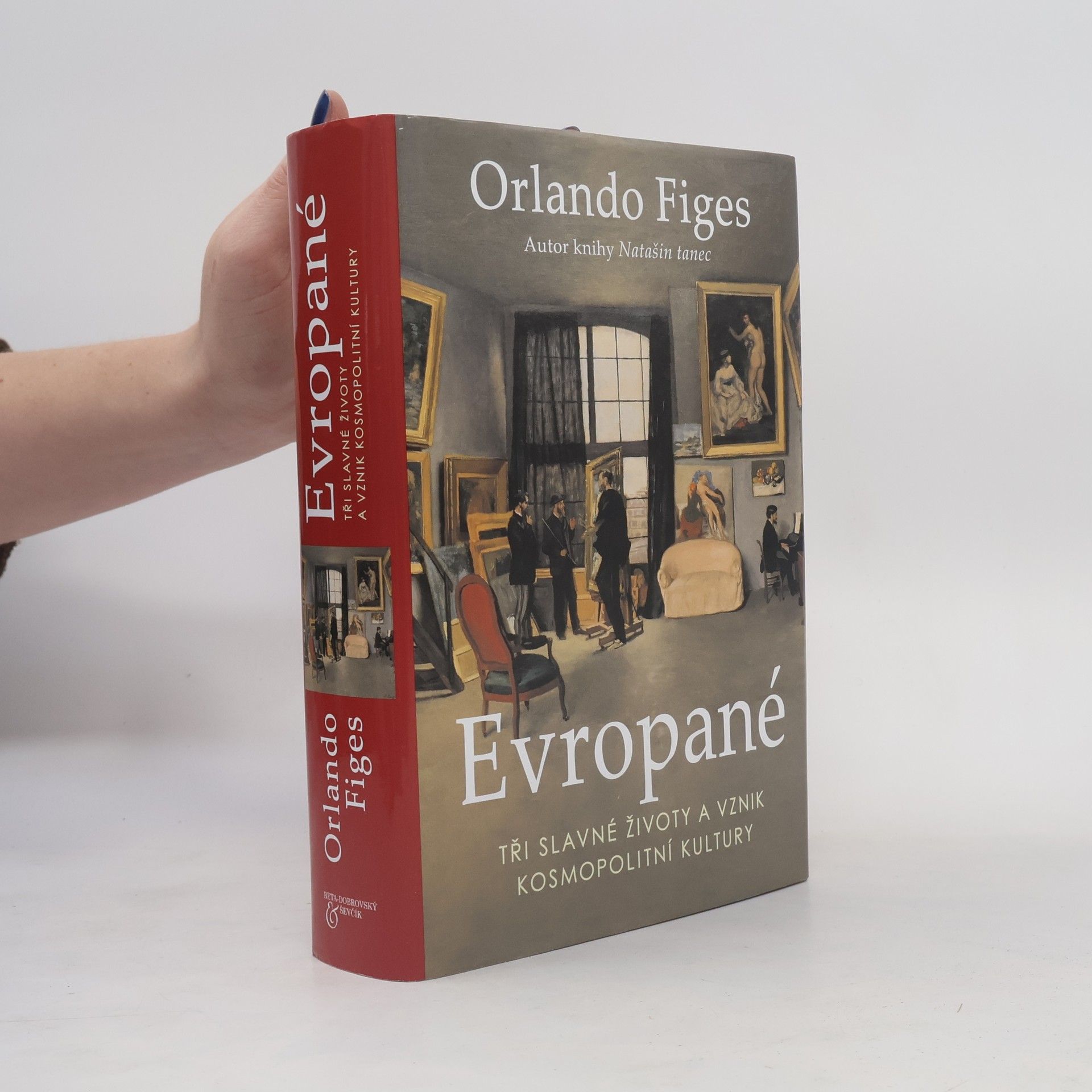 Orlando Figes Evropané :Ttři slavné životy a vznik kosmopolitní kultury