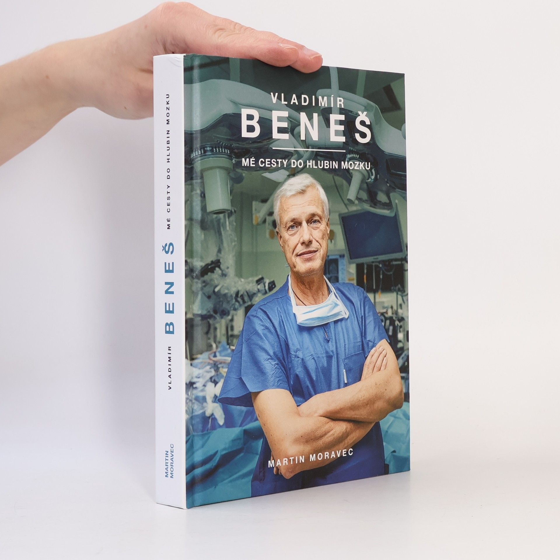 Martin Moravec Vladimír Beneš. Mé cesty do hlubin mozku