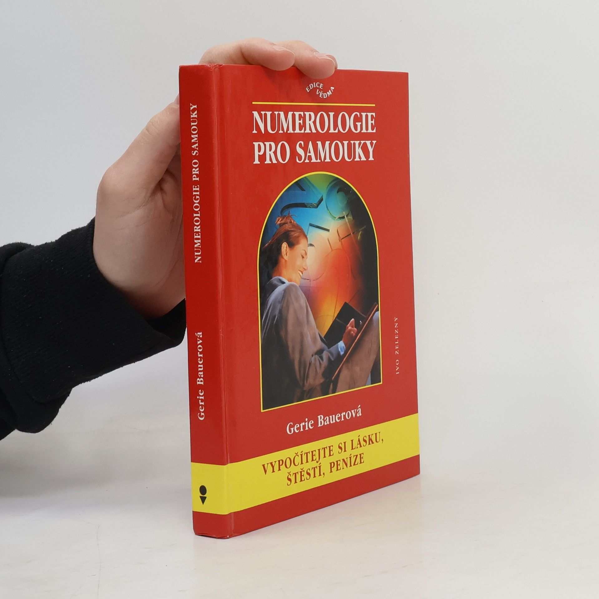 Gerie Bauer Numerologie pro samouky: vypočítejte si lásku, štěstí, peníze