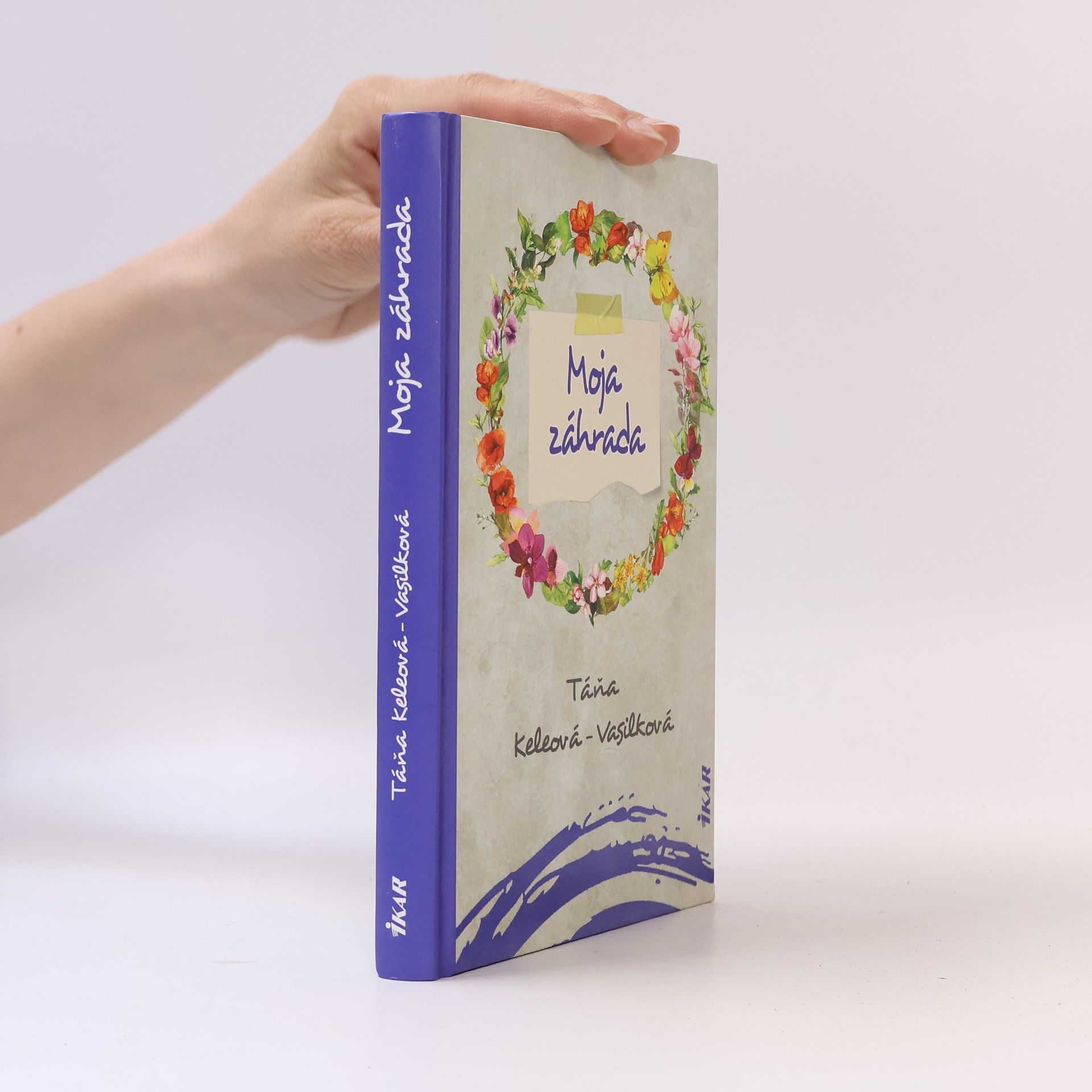 Táňa Keleová-Vasilková Moja záhrada