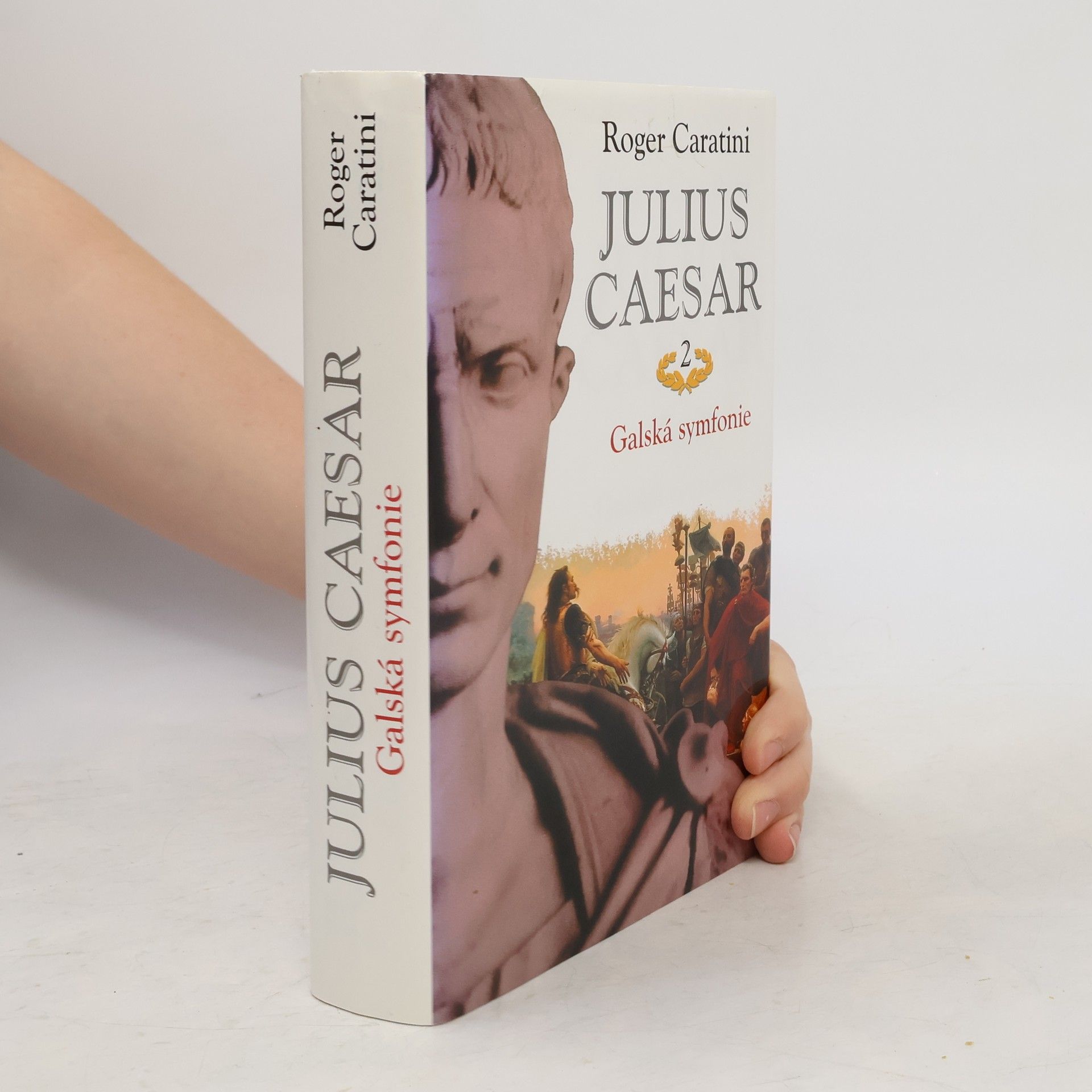 Roger Caratini Julius Caesar. 2, Galská symfonie