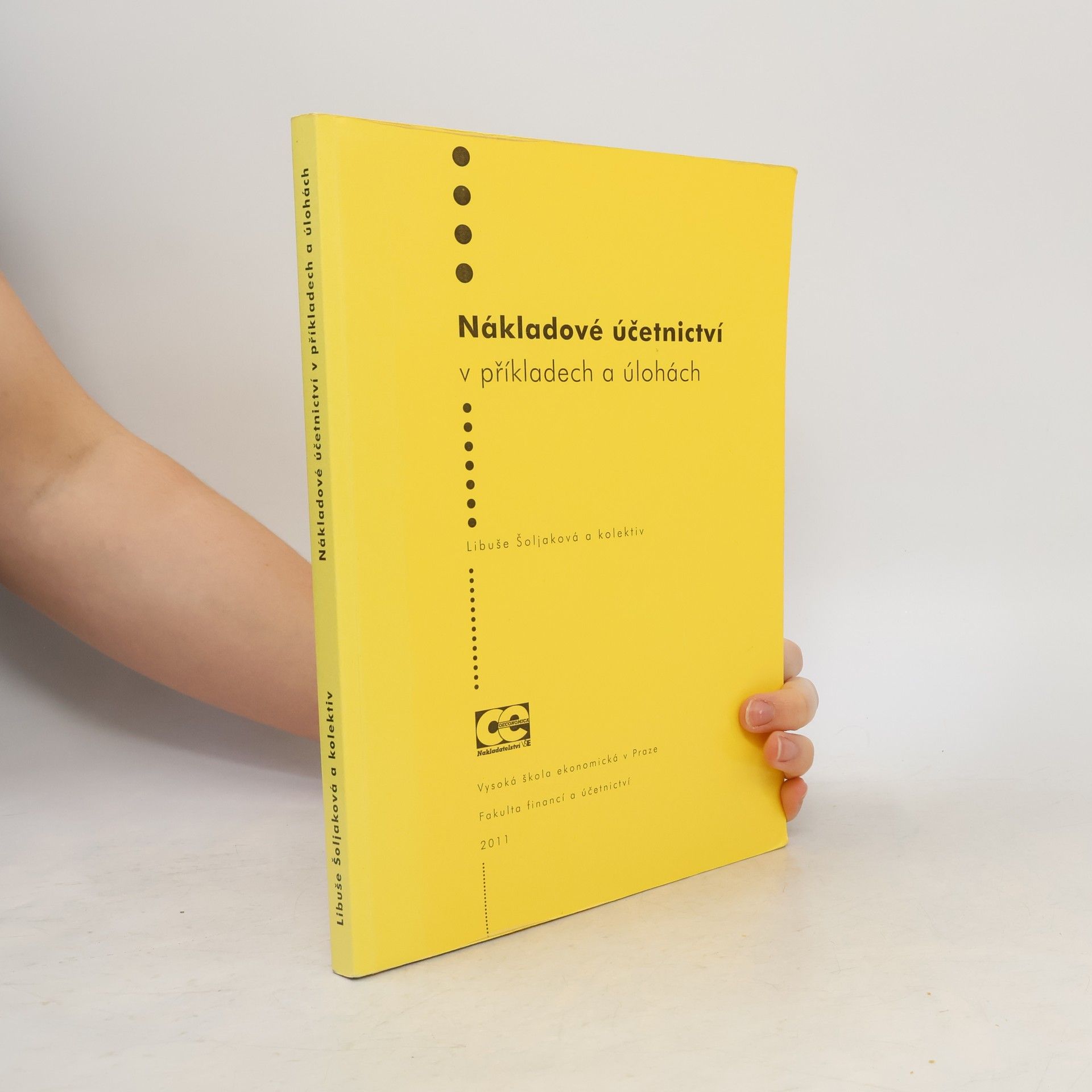 Libuše Šoljaková Nákladové účetnictví v příkladech a úlohách