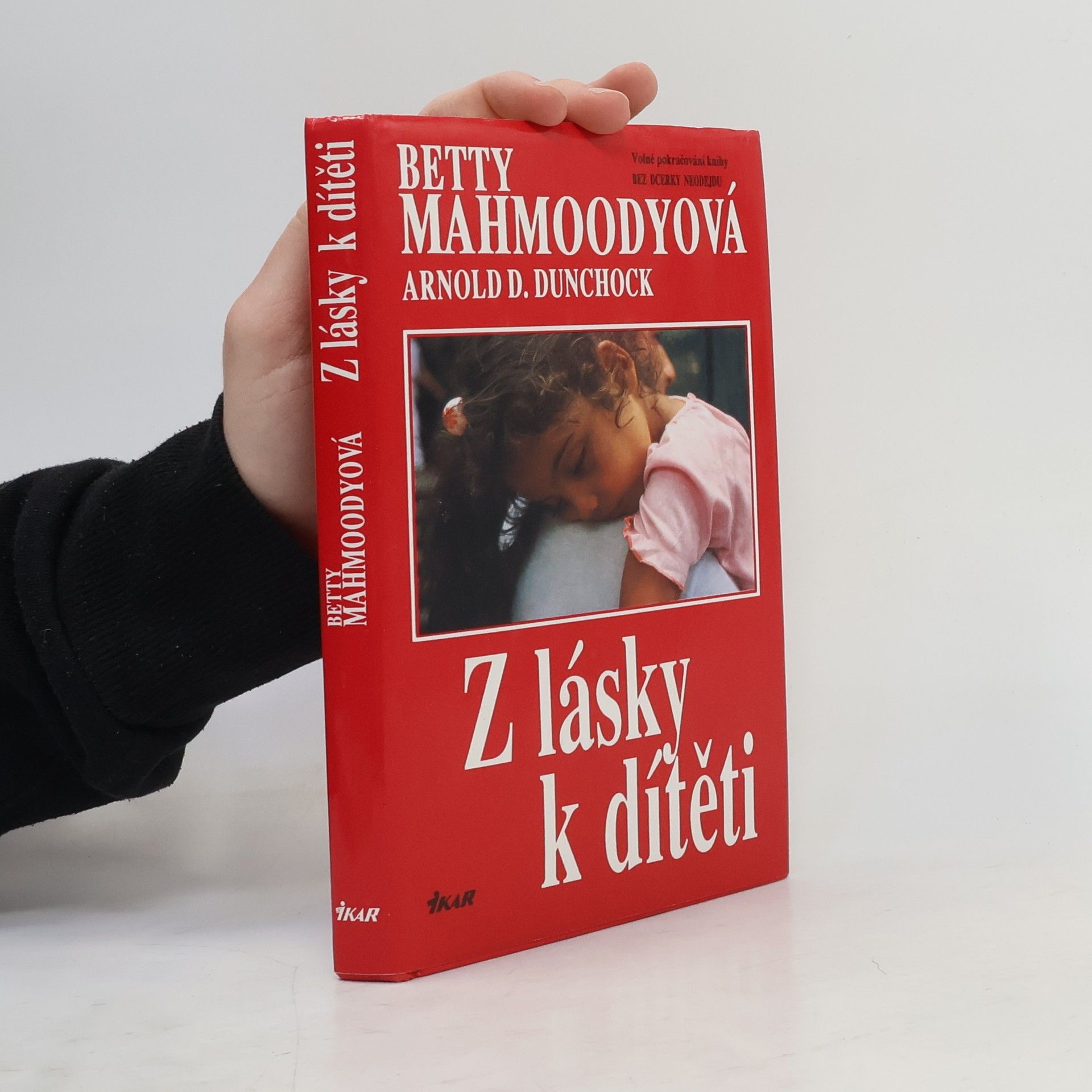 Betty Mahmoody Z lásky k dítěti