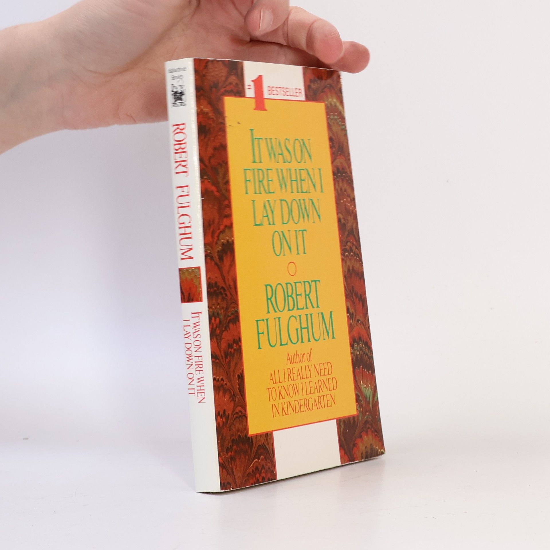 Robert Fulghum It was on fire when I lay down on it