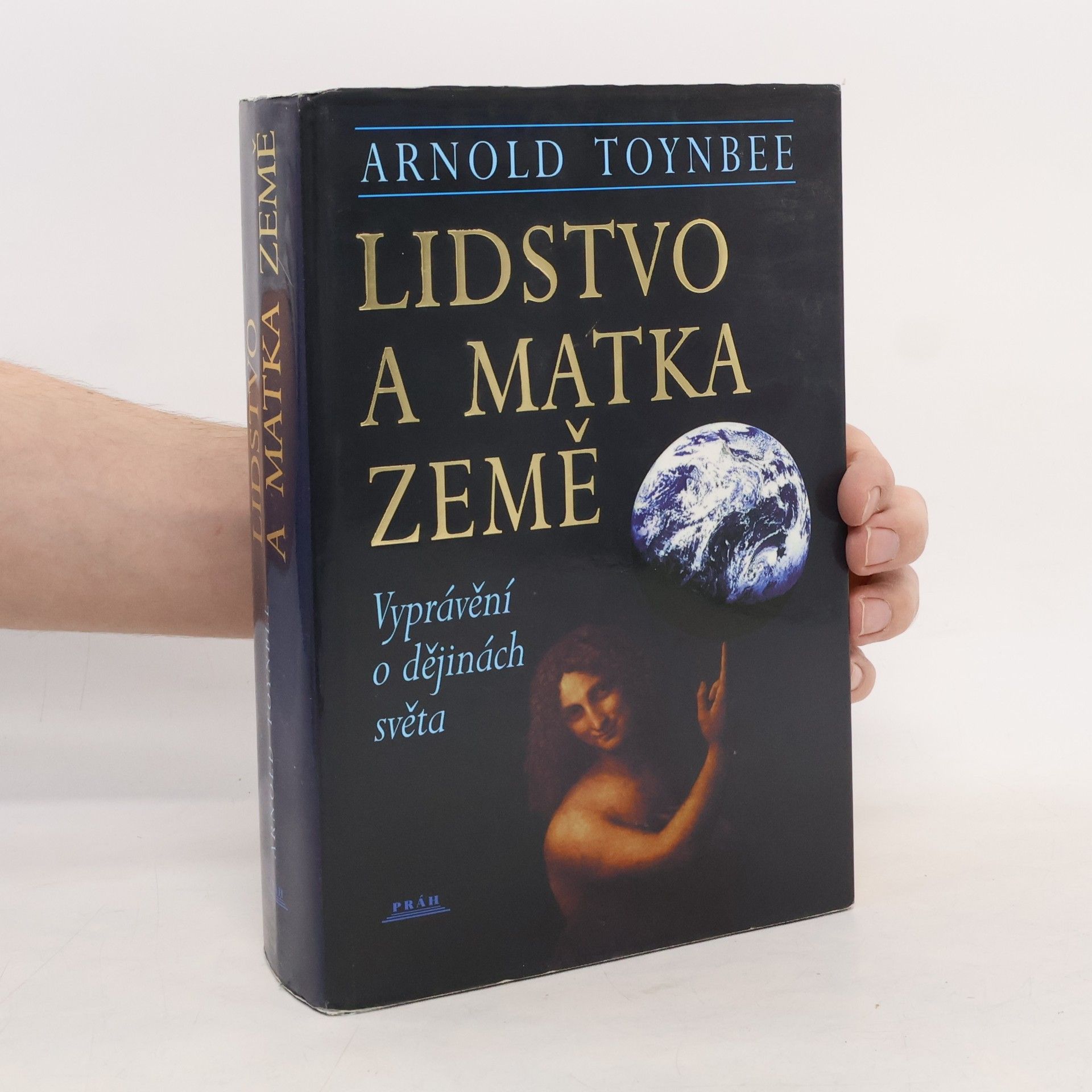 Arnold Toynbee Lidstvo a matka Země : Vyprávění o dějinách světa