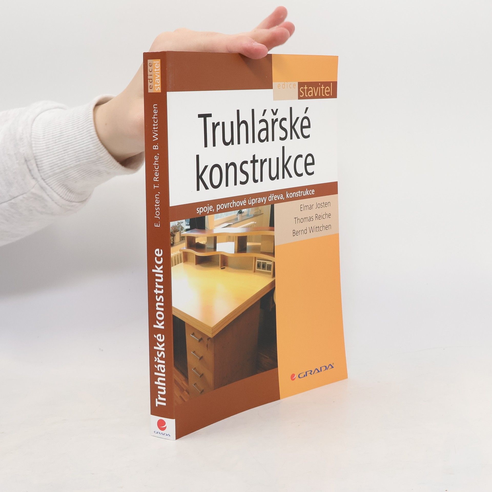 Elmar Josten Truhlářské konstrukce: Spoje, povrchové úpravy dřeva, konstrukce