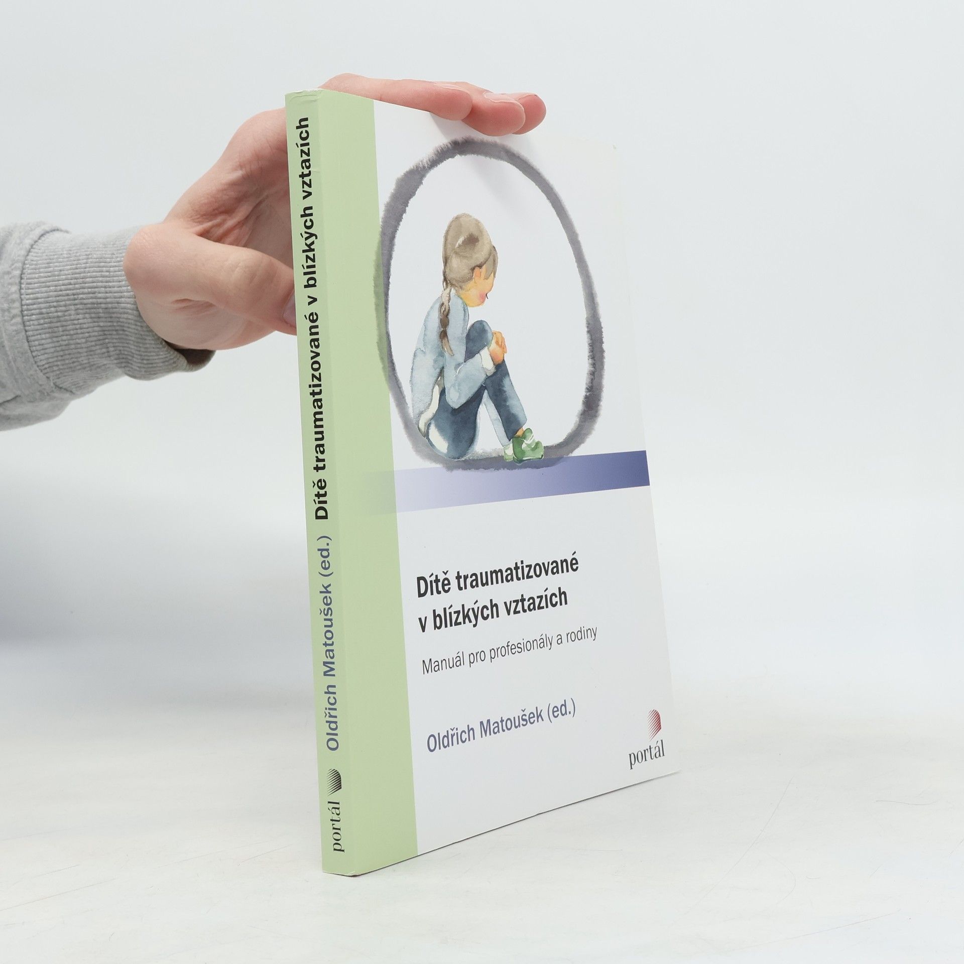 Oldřich Matoušek Dítě traumatizované v blízkých vztazích