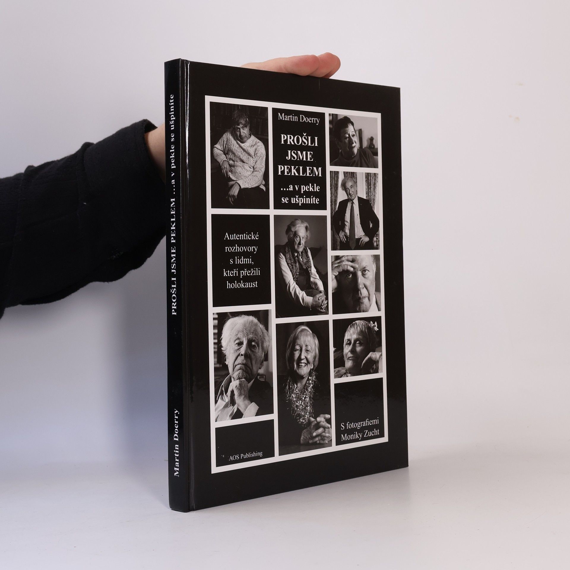 Martin Doerry Prošli jsme peklem ...a v pekle se ušpiníte : autentické rozhovory s lidmi, kteří přežili holokaust