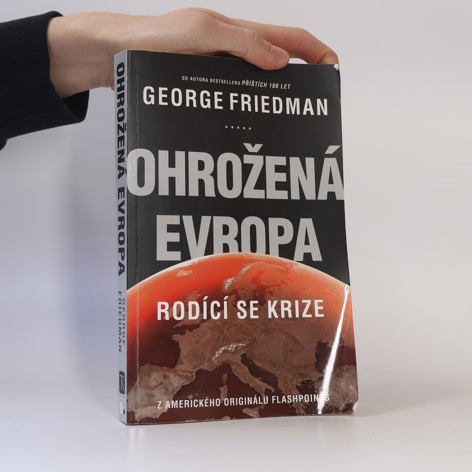 George Friedman Ohrožená Evropa. Rodící se krize