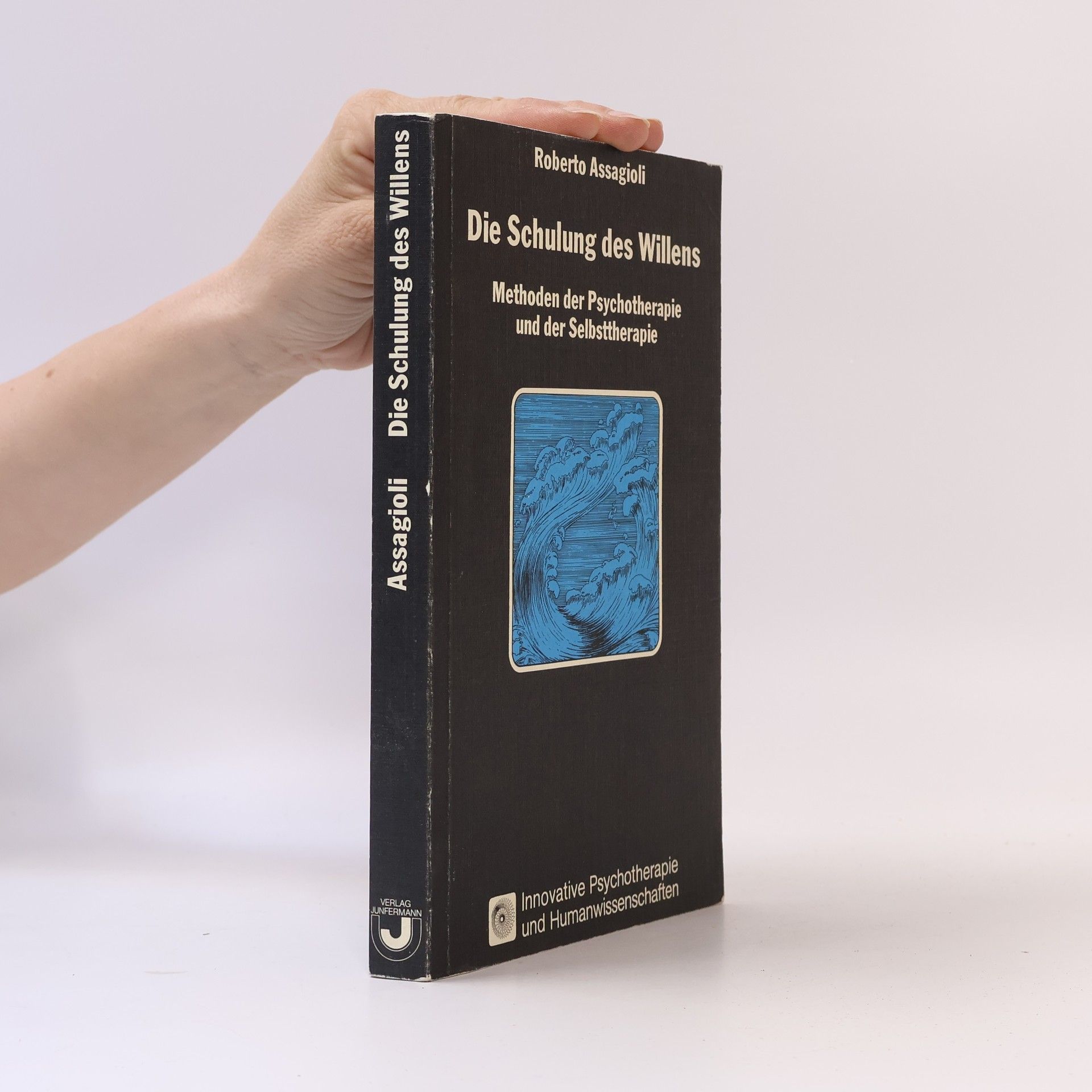 Roberto Assagioli Die Schulung des Willens