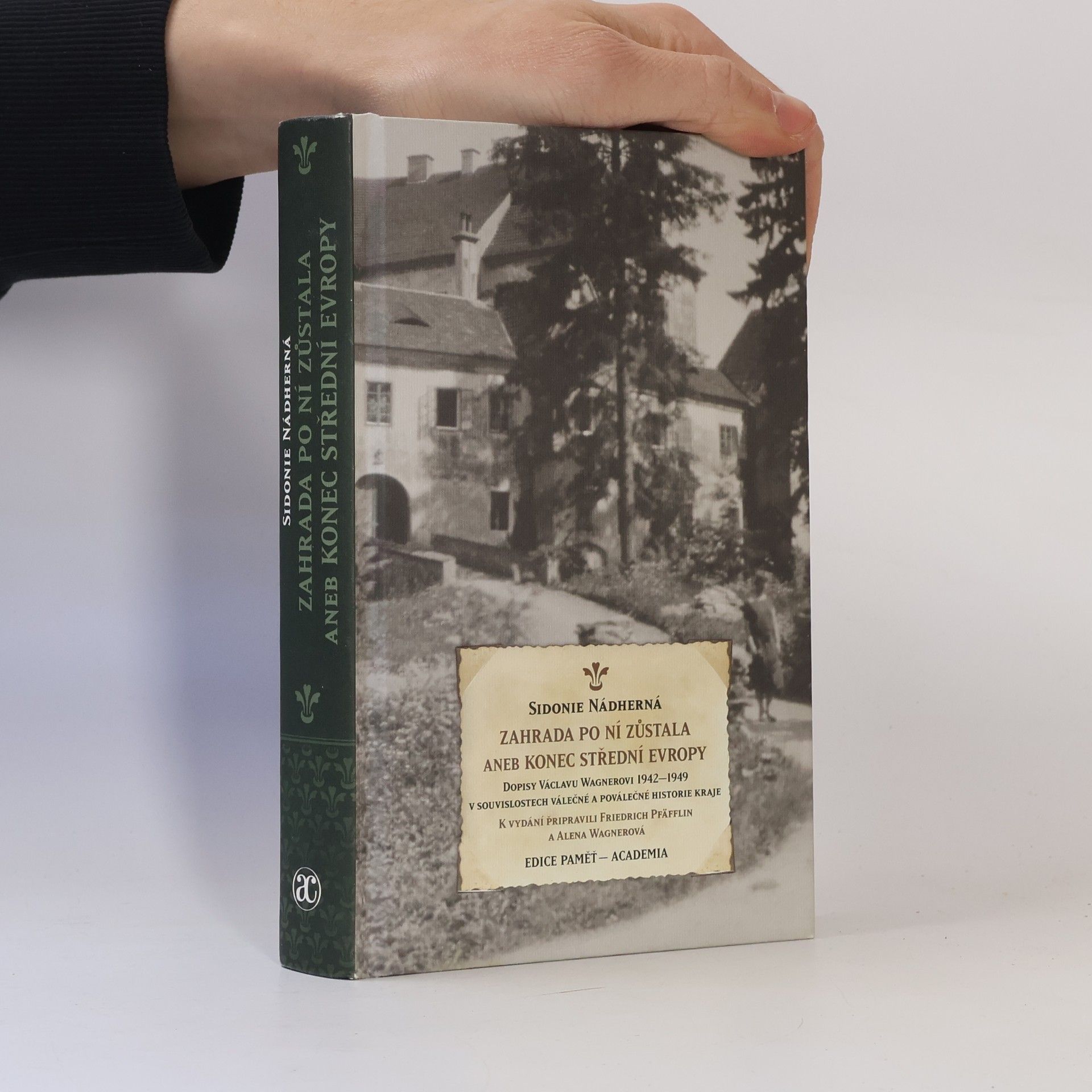 Sidonie Nádherny von Borutin Zahrada po ní zůstala aneb Konec střední Evropy