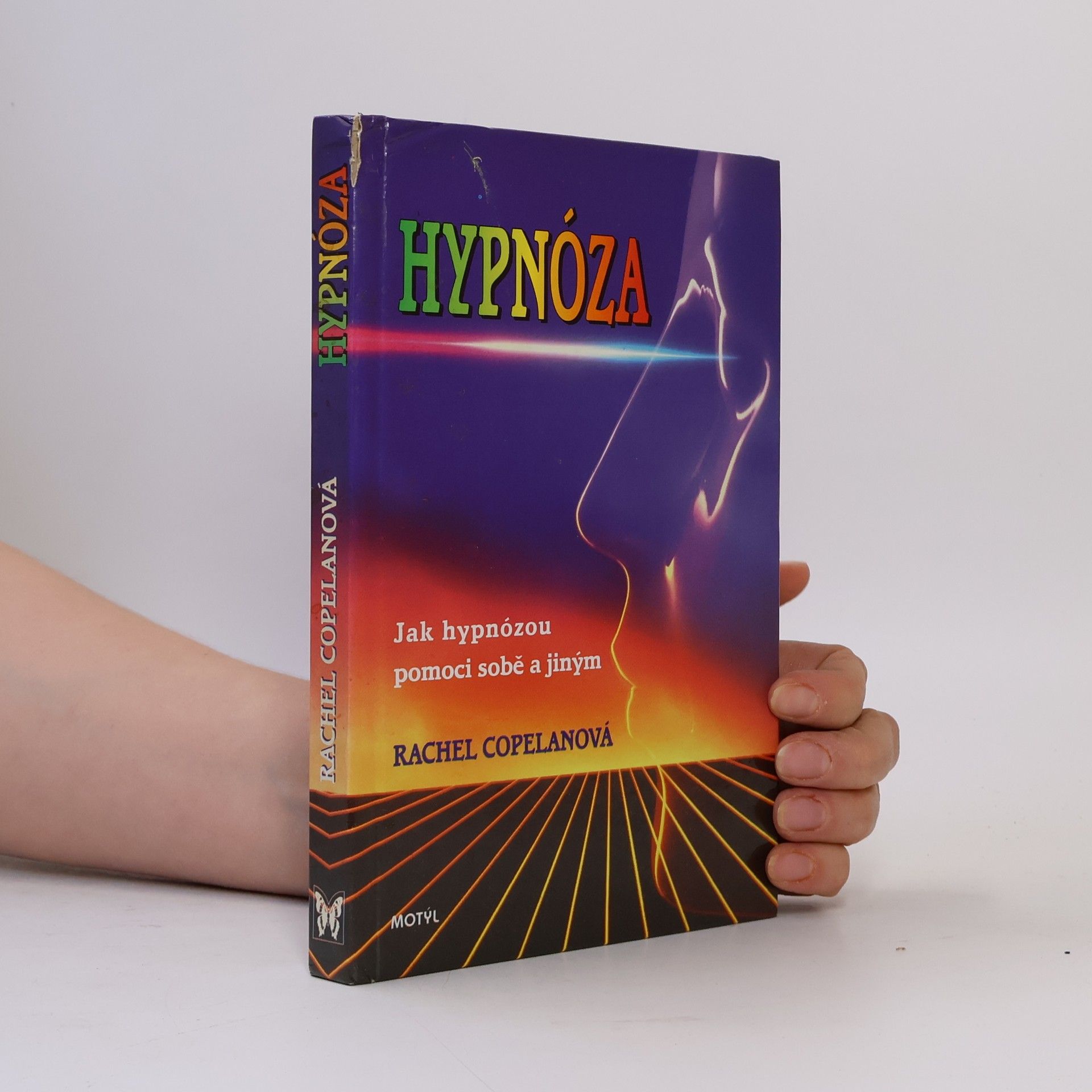 Rachel Copelan Hypnóza : jak hypnózou pomoci sobě a jiným