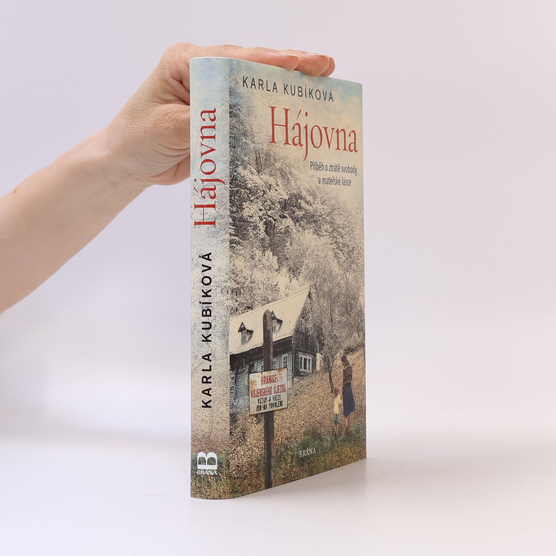 Karla Kubíková Hájovna : příběh o ztrátě svobody a mateřské lásce