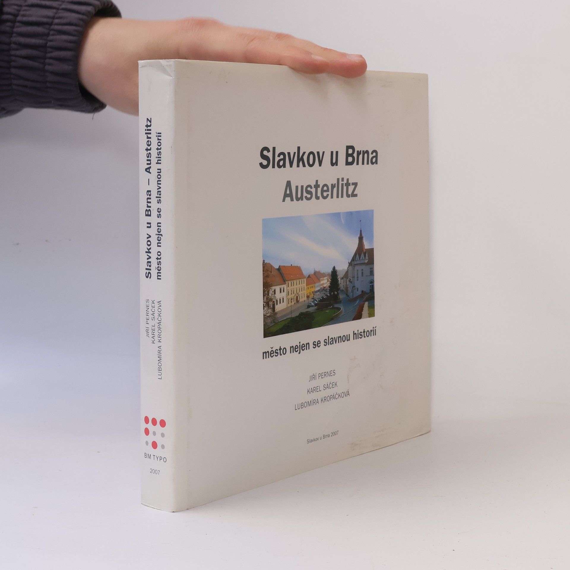 Jiří Pernes Slavkov u Brna, Austerlitz: město nejen se slavnou historií