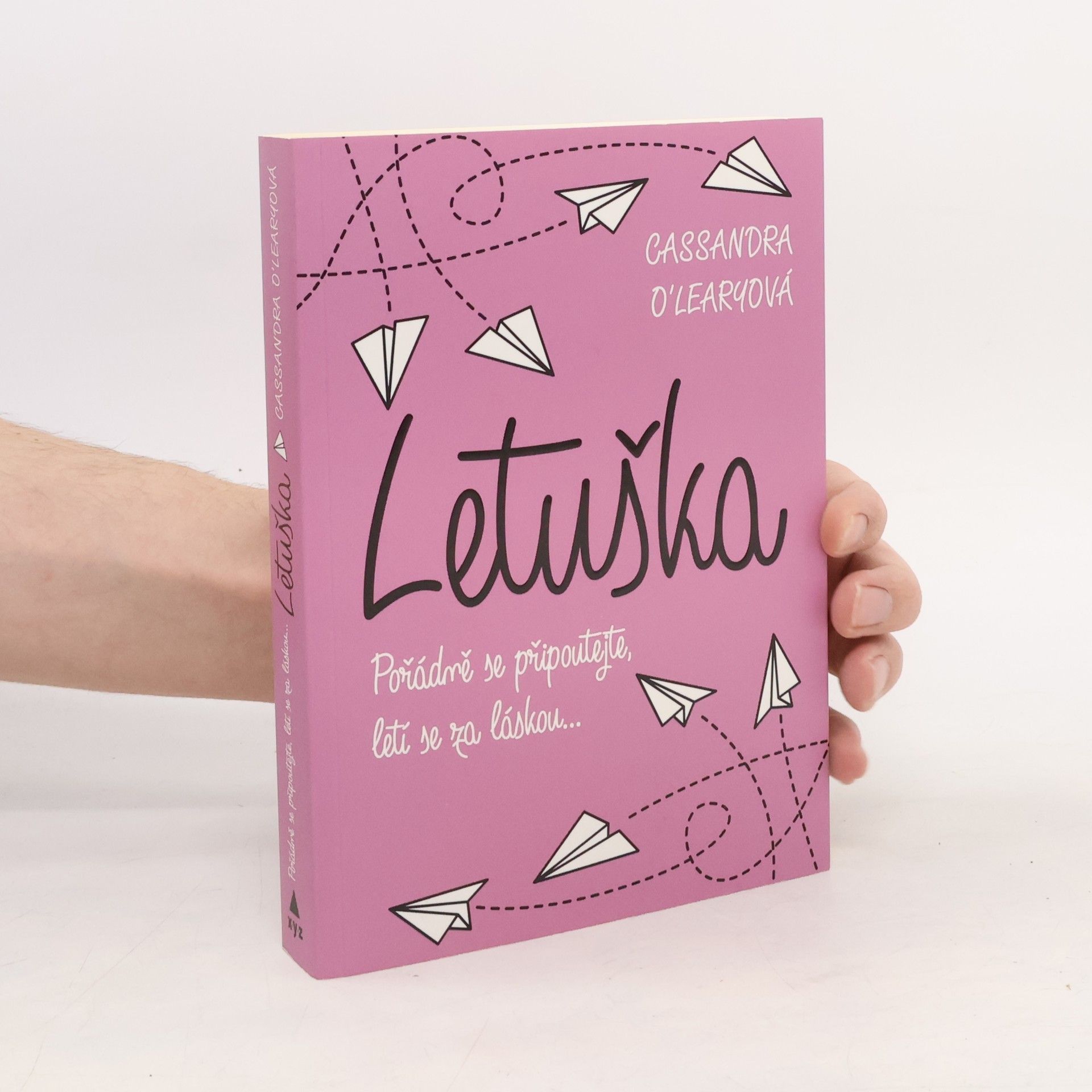 Cassandra O. Leary Letuška : pořádně se připoutejte, letí se za láskou...